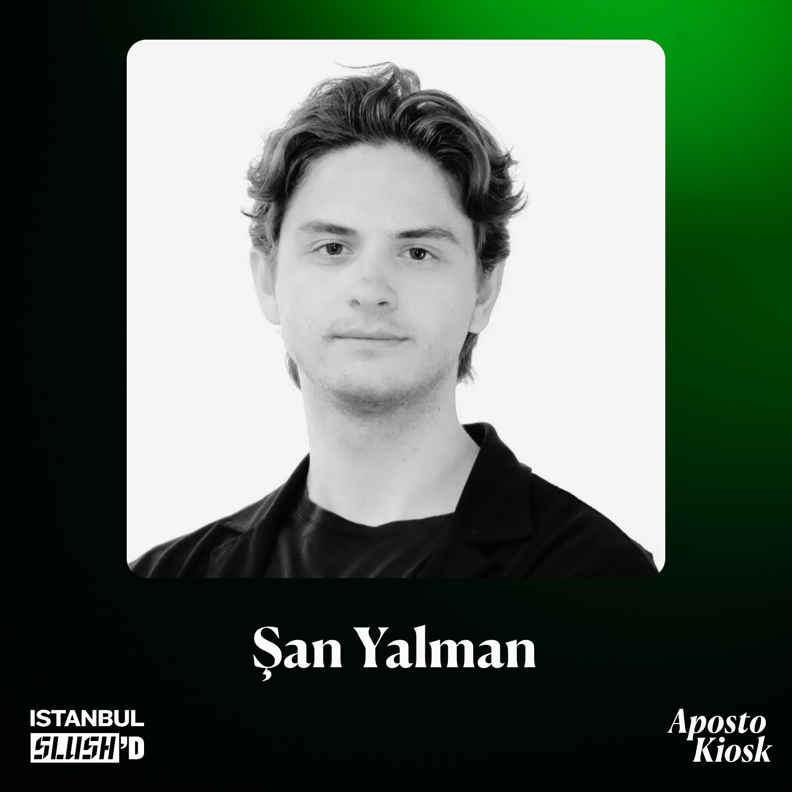 #1: Şan Yalman | Slush'D İstanbul'un yolculuğu