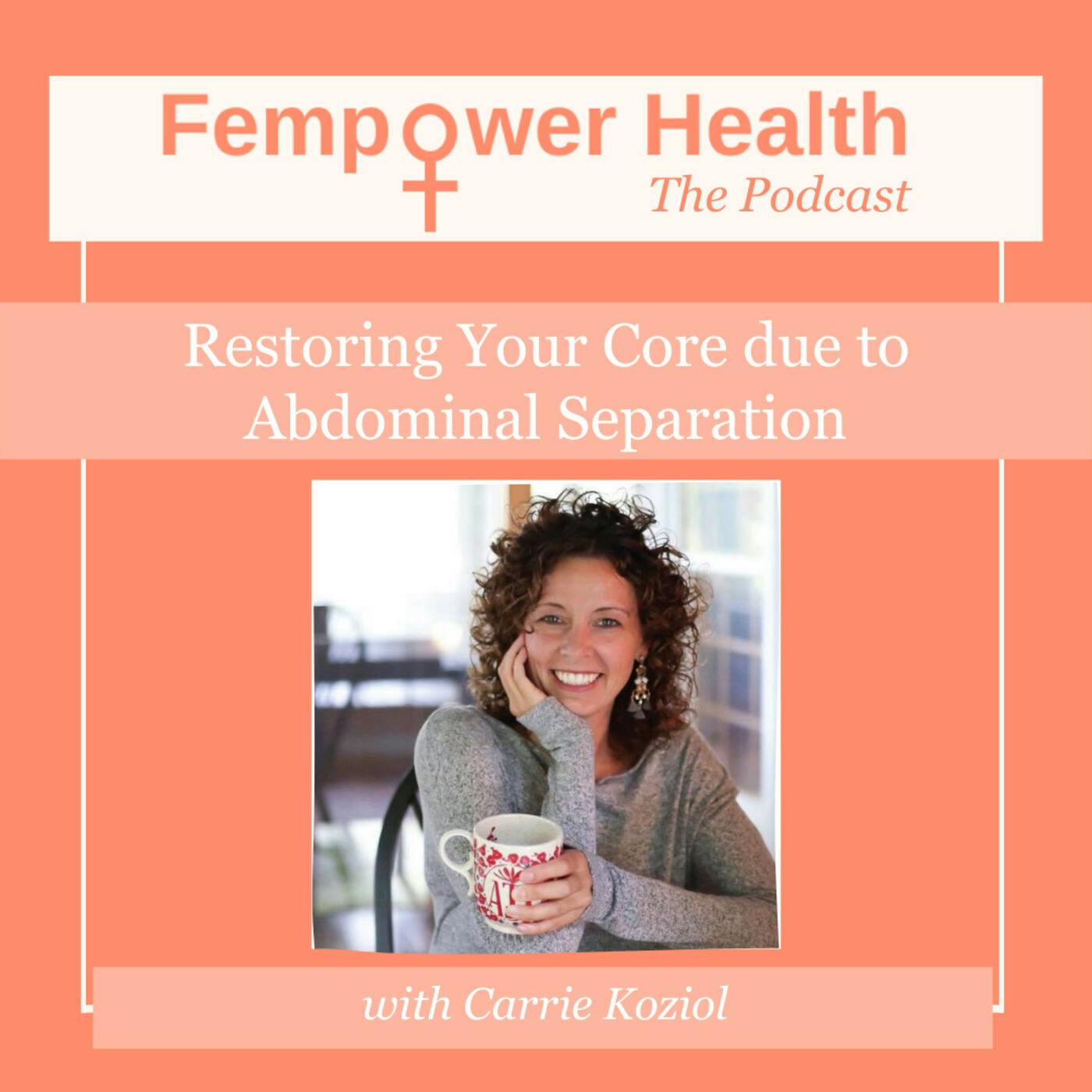 Restoring Your Core due to Abdominal Separation | Carrie Koziol