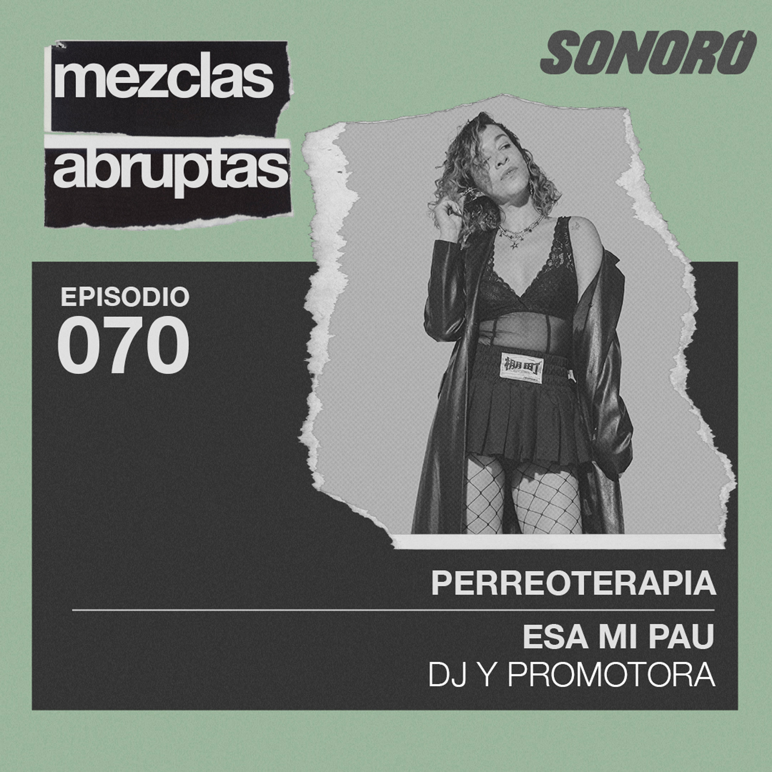 Perreoterapia - Esa Mi Pau, DJ y Promotora