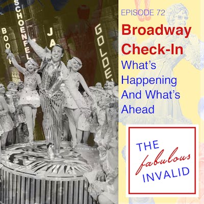 Episode 72: Broadway Check-In: What’s Happening And What’s Ahead