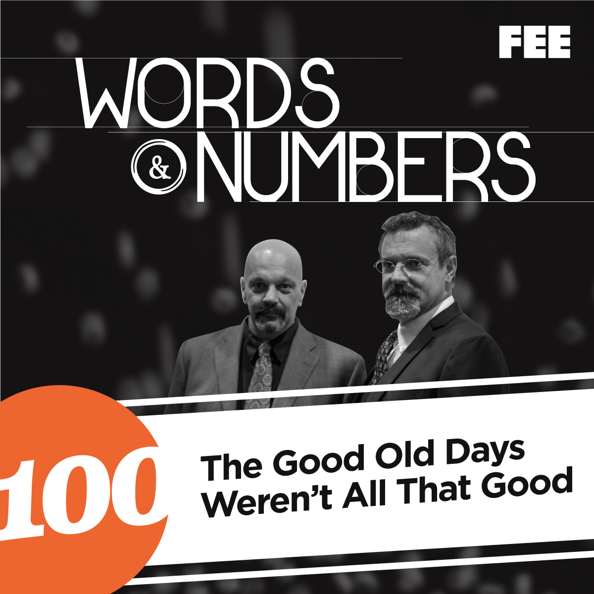 Episode 100: The Good Old Days Weren’t All That Good
