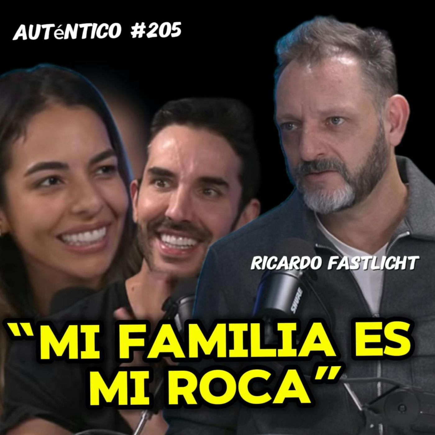 “Mi FAMILIA es mi ROCA” | Ricardo Fastlicht| Auténtico #205 episode artwork