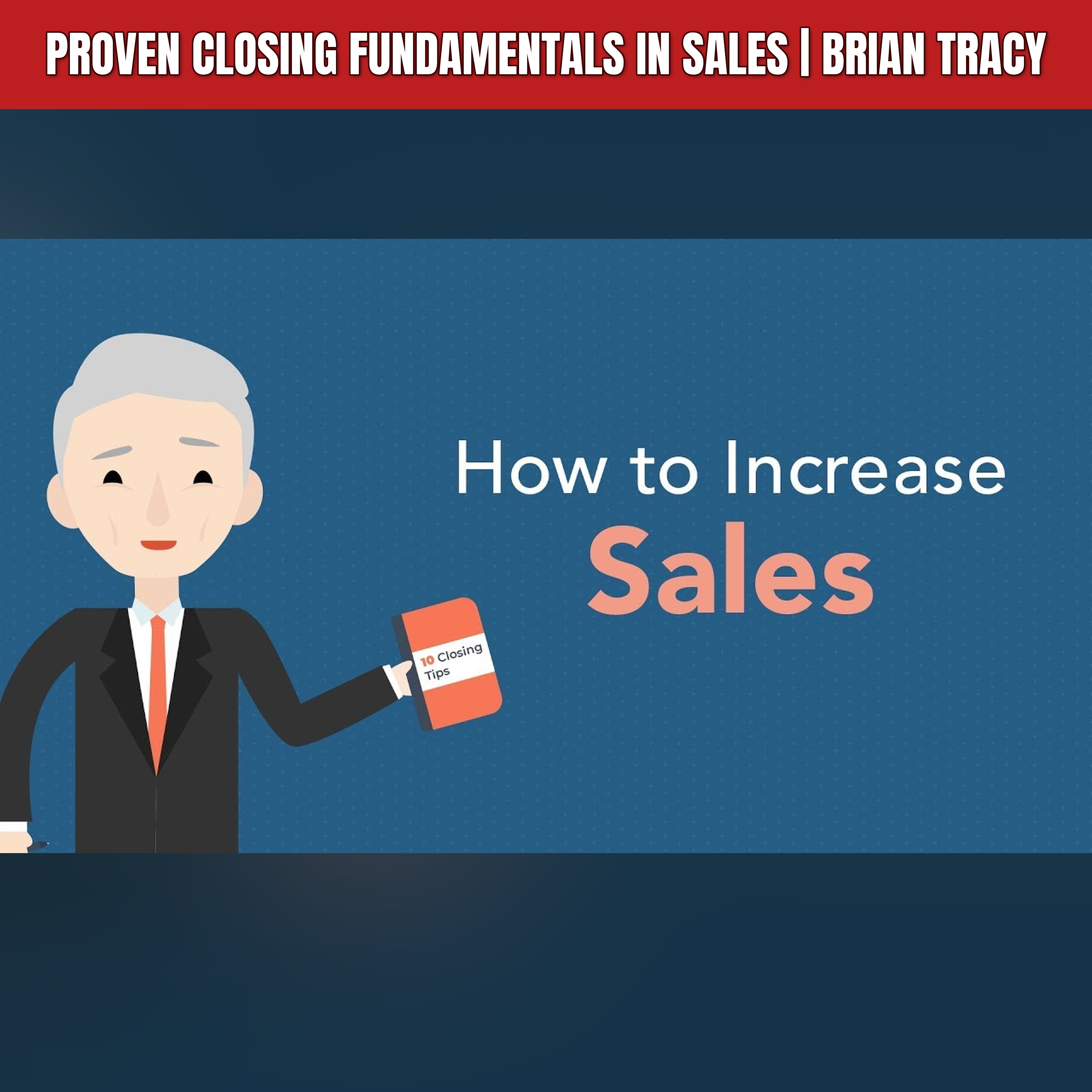 Proven Closing Fundamentals in Sales | Brian Tracy episode artwork