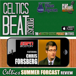 169: Chris Forsberg | Summer Forecast on ESPN.com | Boston Celtics 2017 Predictions | Powered by CLNS Radio