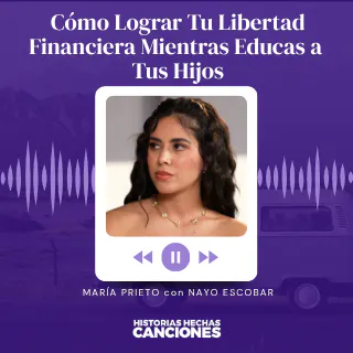 Cómo Lograr Tu Libertad Financiera Mientras Educas a Tus Hijos | María Prieto con Nayo Escobar episode artwork