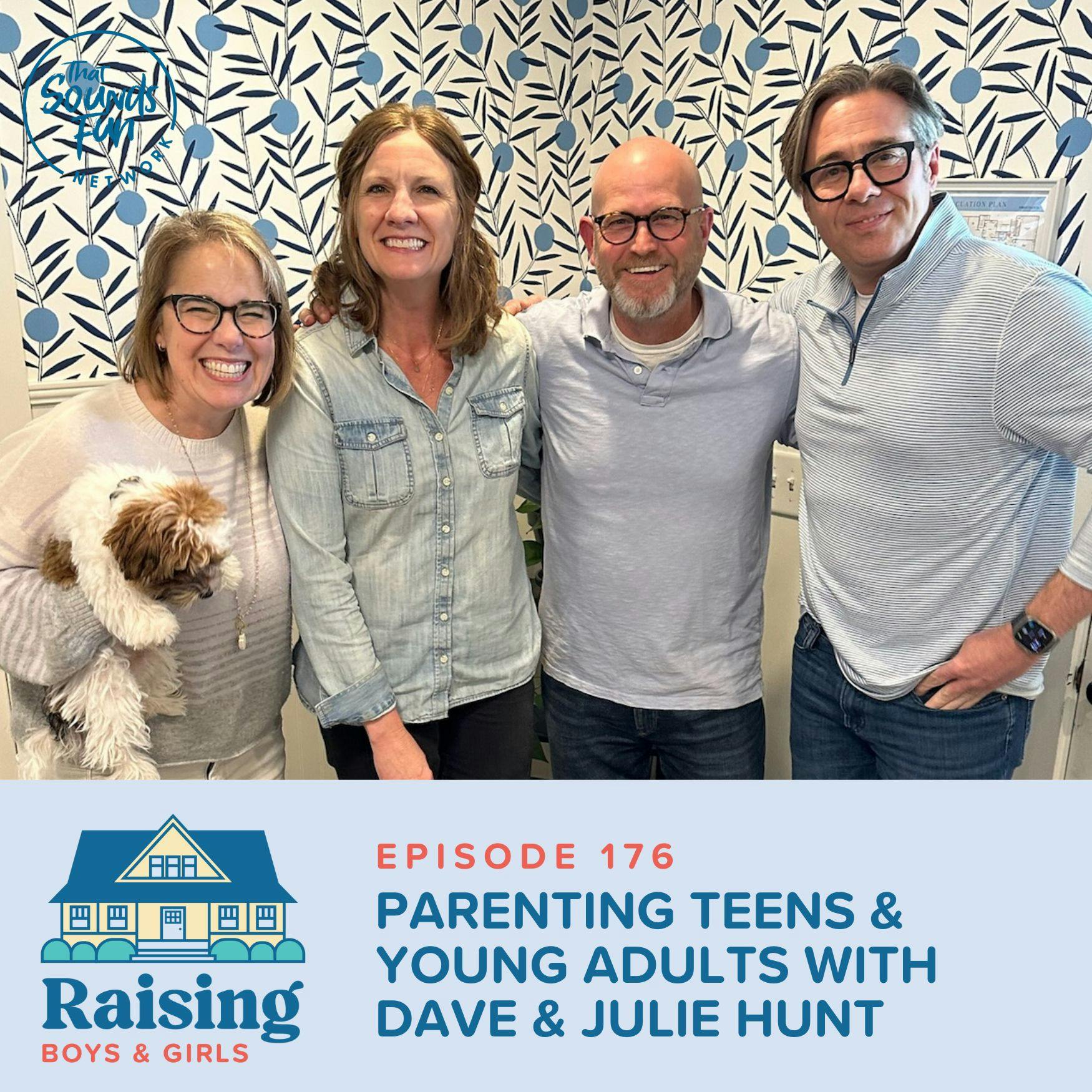 Episode 176: Parenting Teens & Young Adults with Dave & Julie Hunt