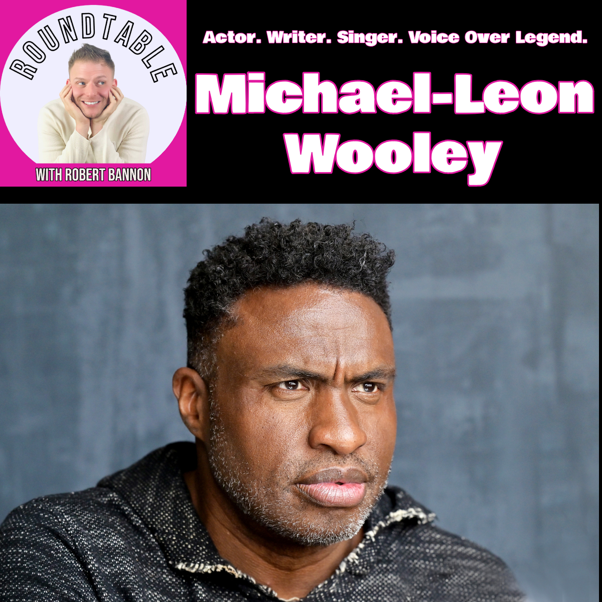 Michael-Leon Wooley Joins The Roundtable with Robert Bannon!