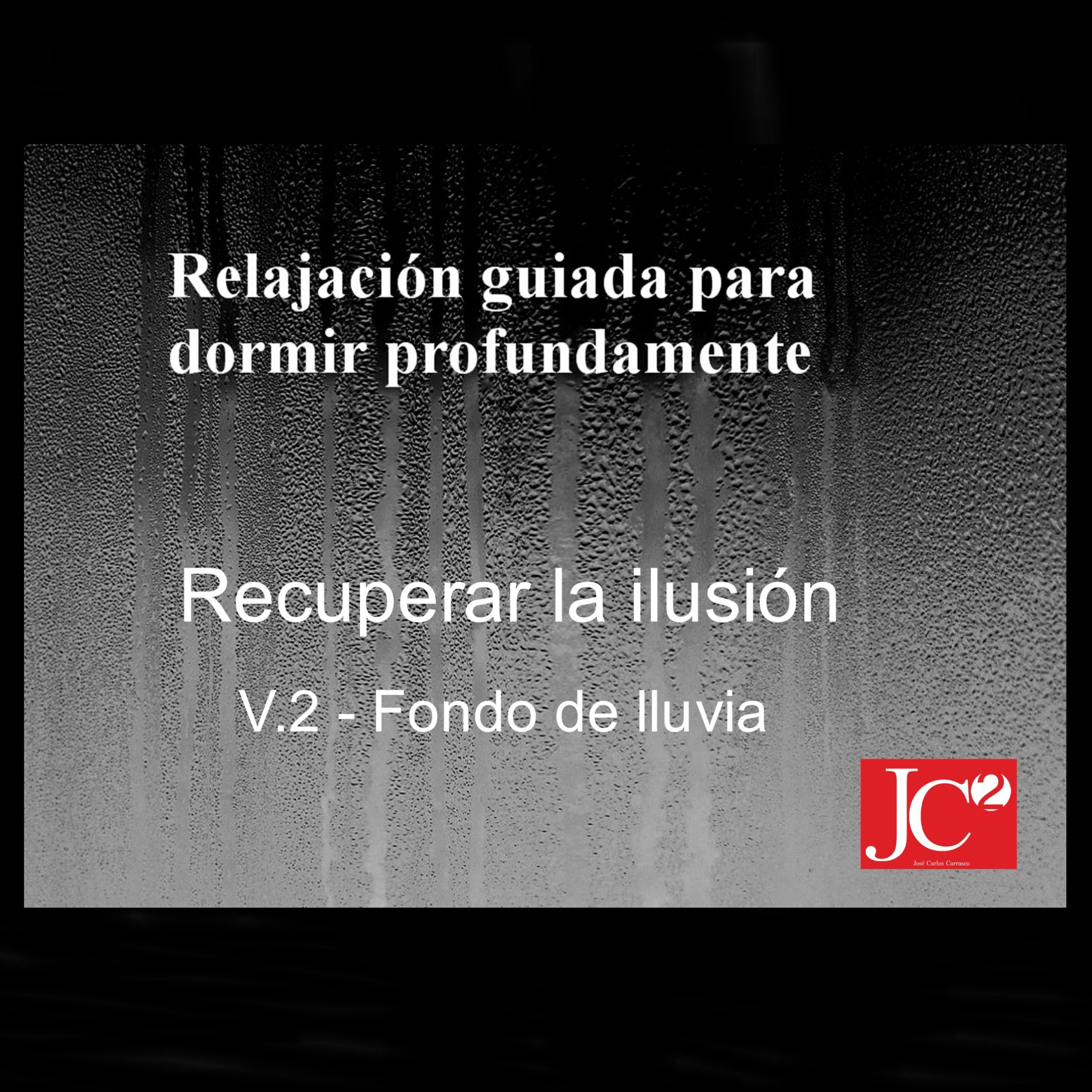 RELAJACIÓN PARA DORMIR. Recuperar la ilusión. Fondo de lluvia episode artwork