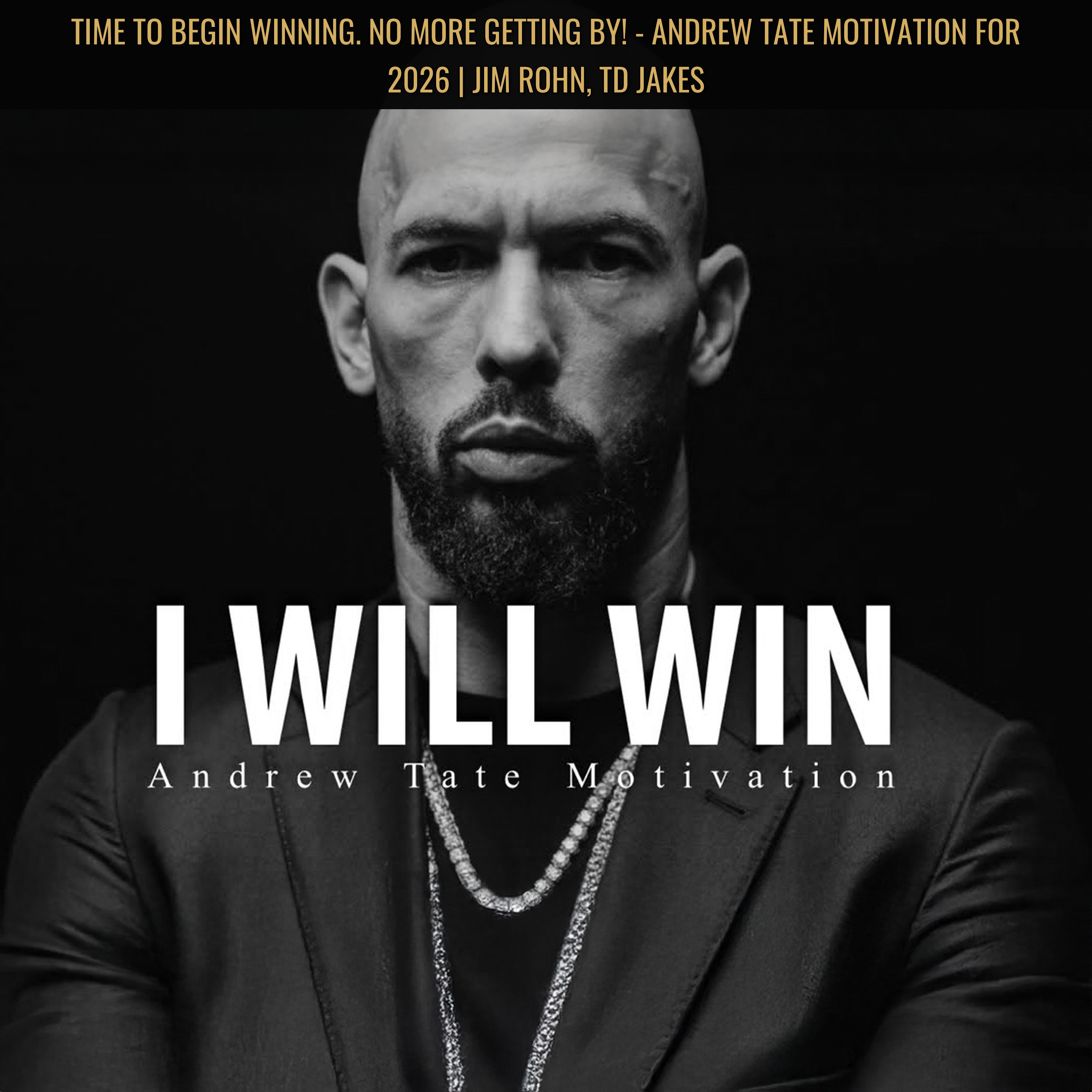 TIME TO BEGIN WINNING. No More Getting By! - Andrew Tate Motivation for 2026 | Jim Rohn, TD Jakes