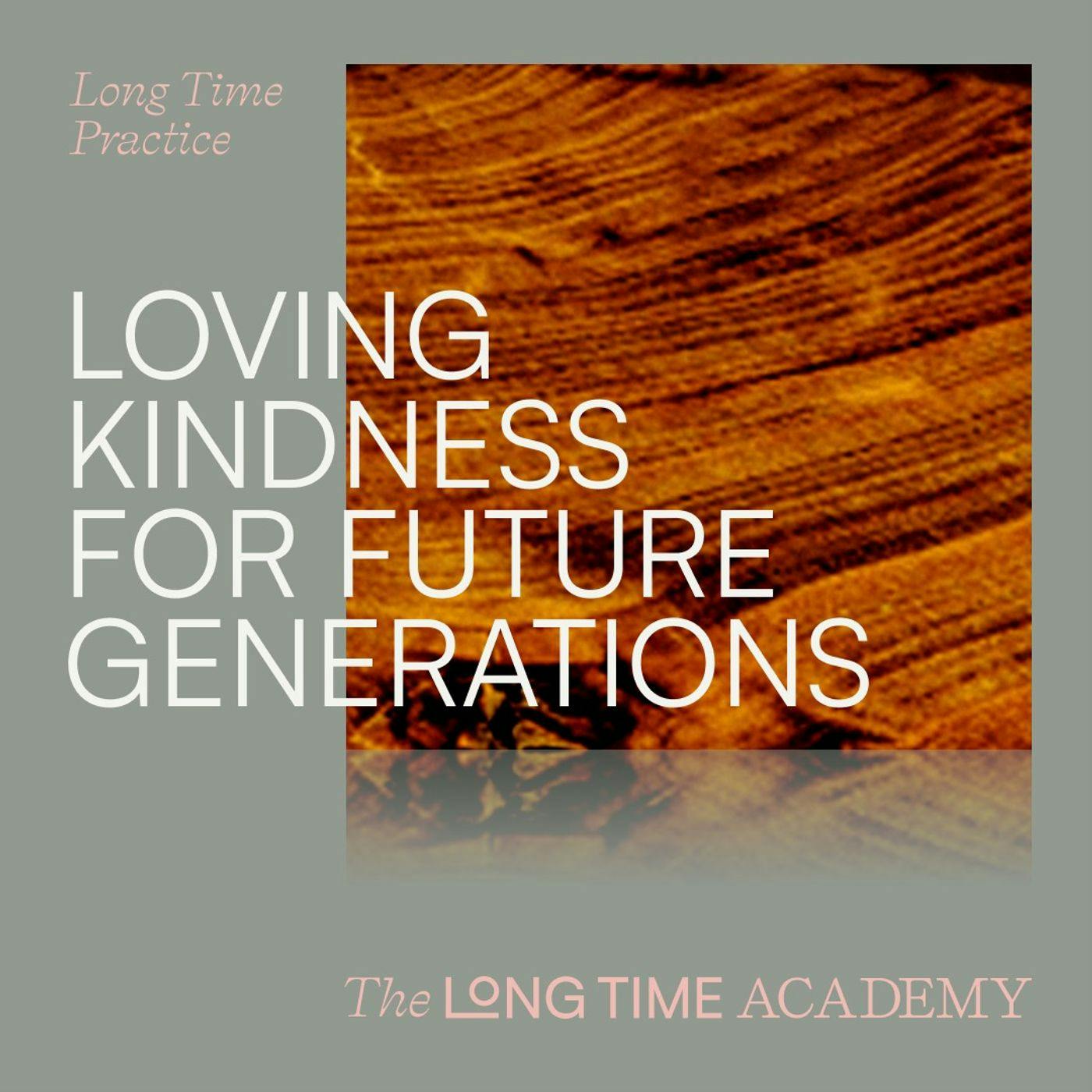BONUS Part Three Practice: Loving Kindness for Future Generations