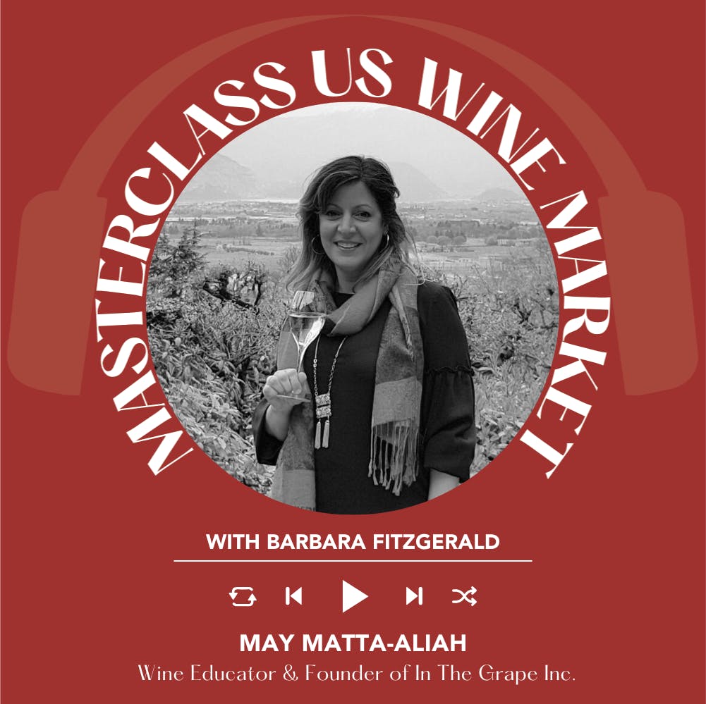 Ep. 2370 Barbara Fitzgerald interviews May Matta-Aliah of In The Grape Inc | Masterclass US Wine Market