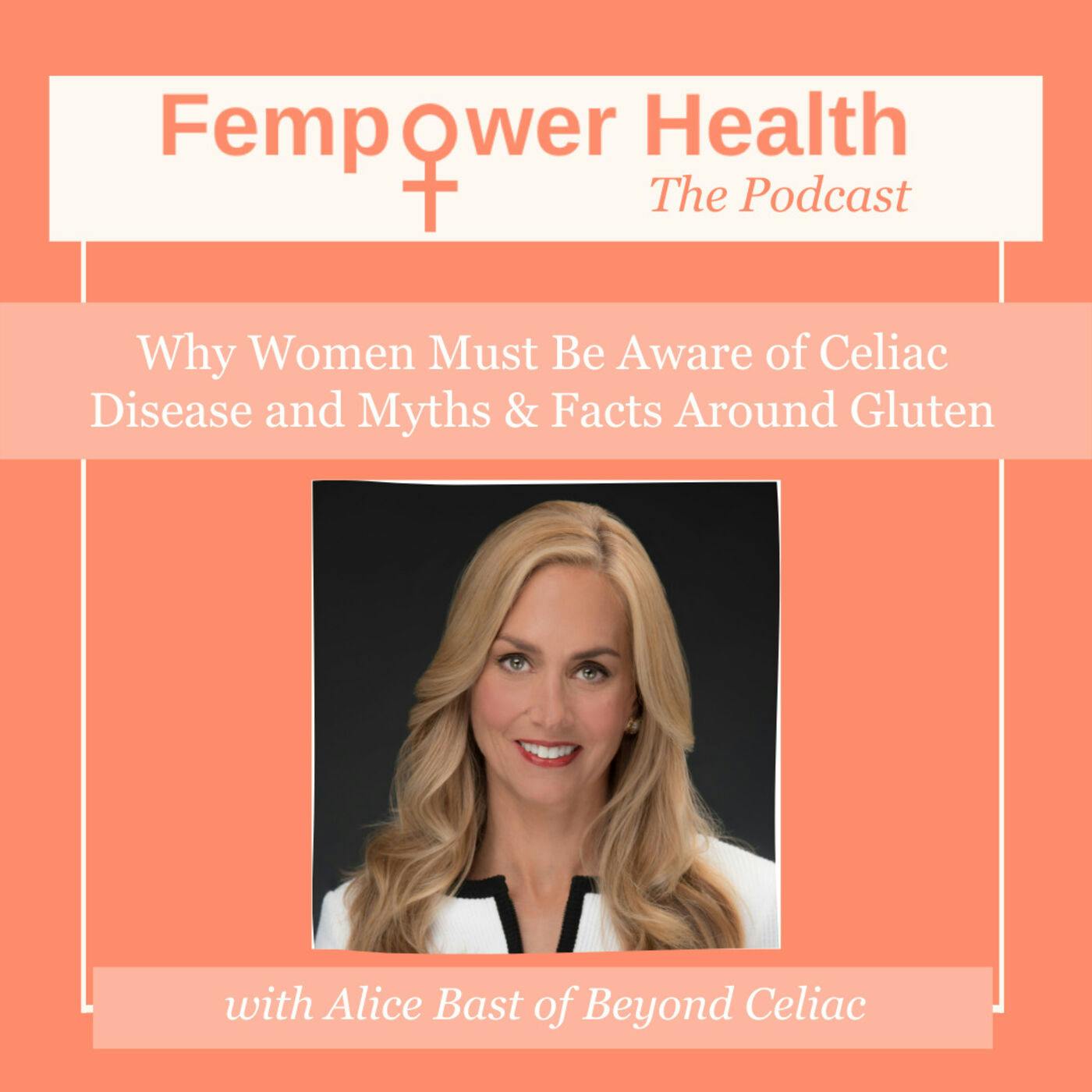 Why Women Must Be Aware of Celiac Disease and Myths & Facts Around Gluten | Alice Bast