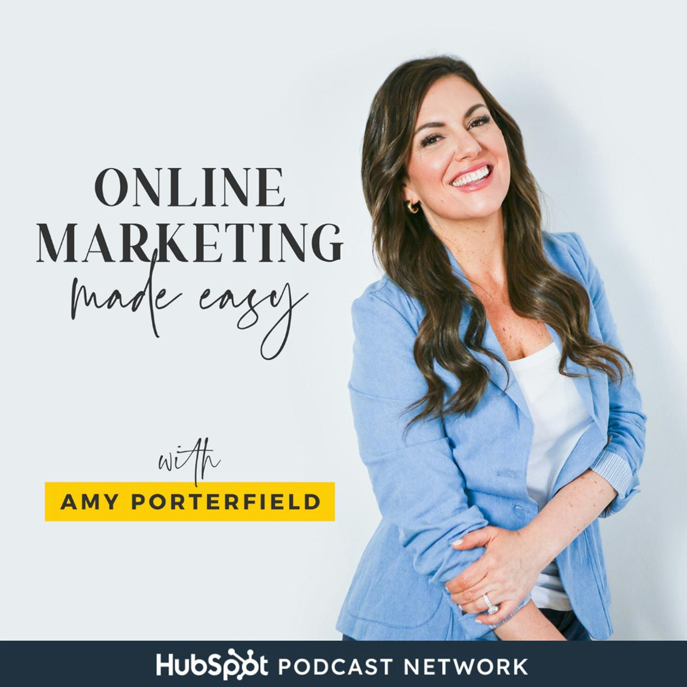 Online Marketing Made Easy with Amy Porterfield:Amy Porterfield