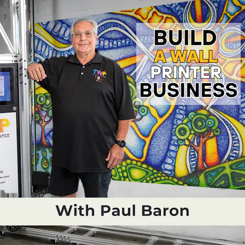 Cover art for Licensing Foreign Products in the US That No One Has Ever Seen, Building the Wall Printer Business Model, Creating Revenue Share for Employees, and Identifying Products With Potential l Paul Baron
