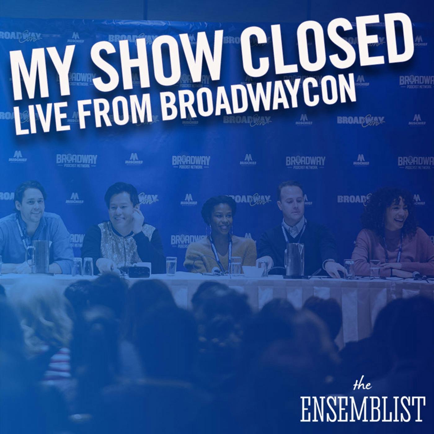 BroadwayCon 2020: The Ensemblist #259 - My Show Closed (feat. Tracee Beazer, Afra Hines, Kelvin Moon Loh, Barrett Martin, Bret Shuford)