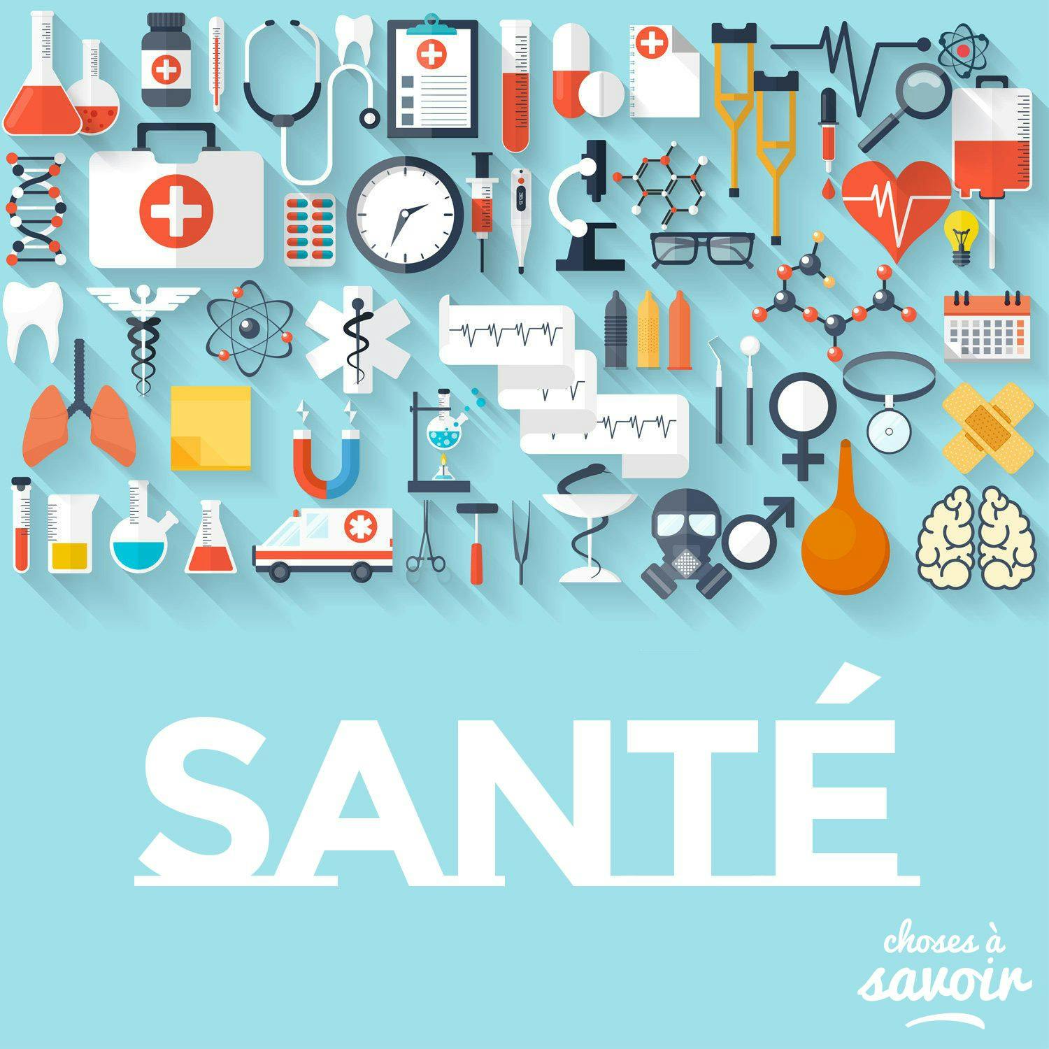 Choses à Savoir SANTÉ (podcast) | Écouter en ligne directement et gratuitement