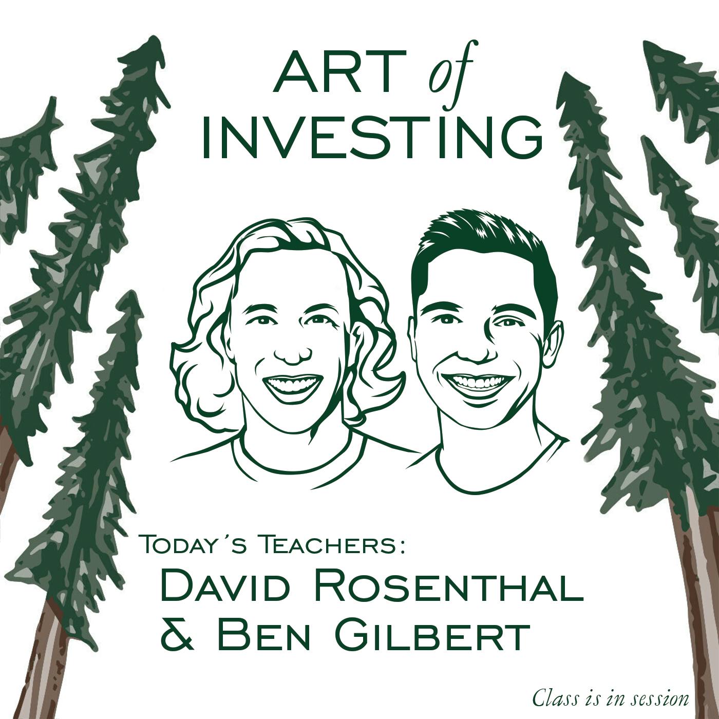 David Rosenthal & Ben Gilbert - From Obsession to Profession - [Art of Investing, EP.2]