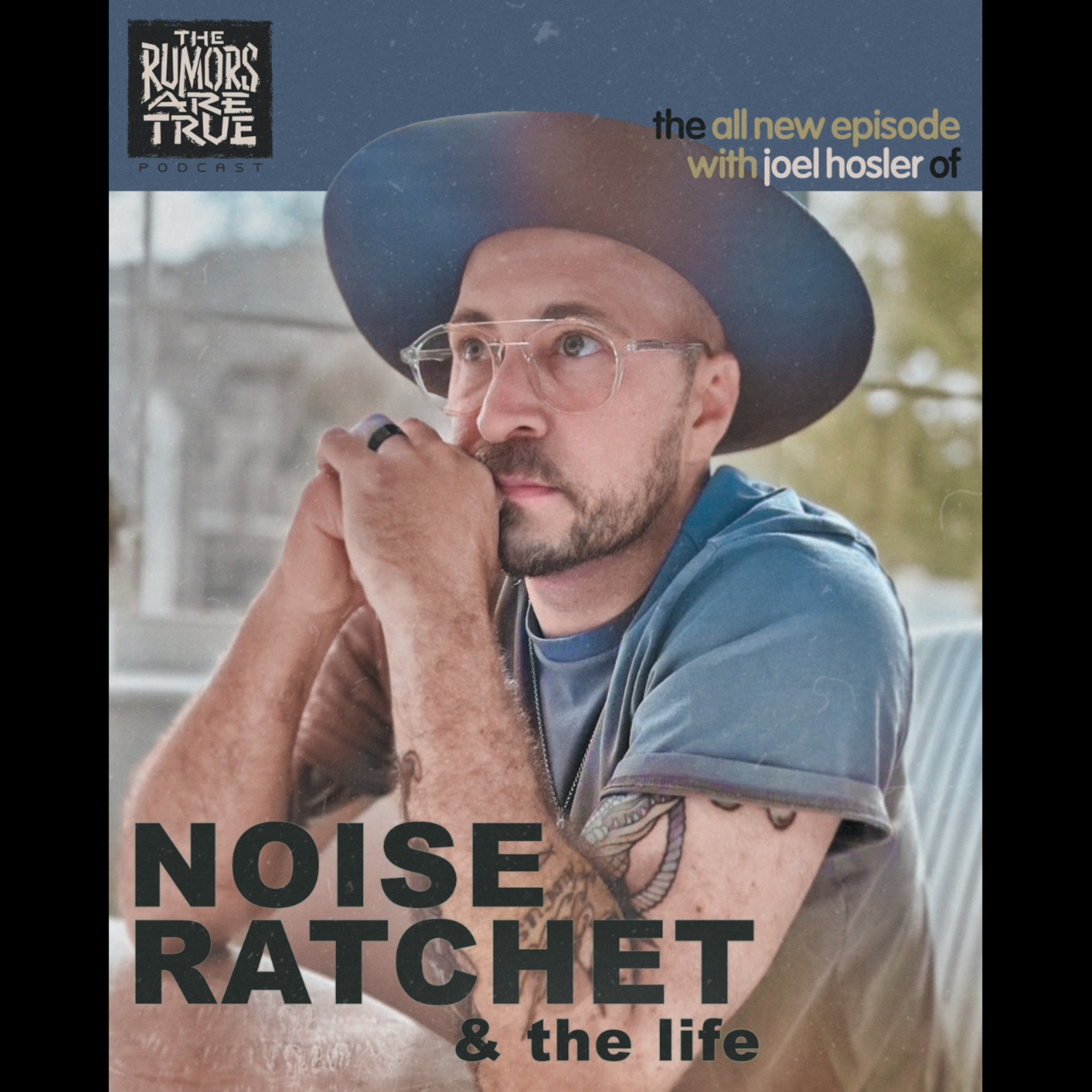 Joel Hosler (Noise Ratchet, The Life) episode artwork