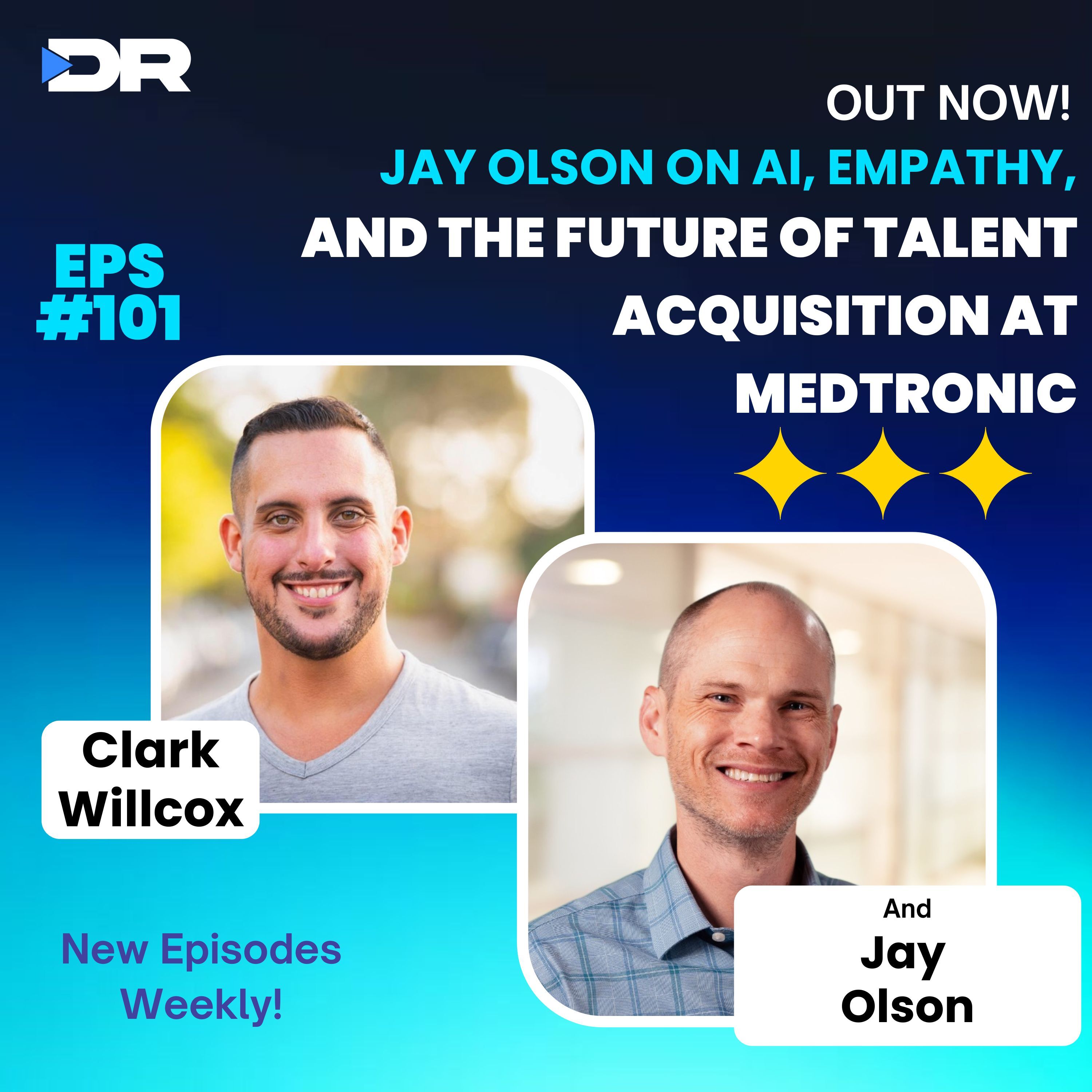 #101- Jay Olson on AI, Empathy, and the Future of Talent Acquisition at Medtronic