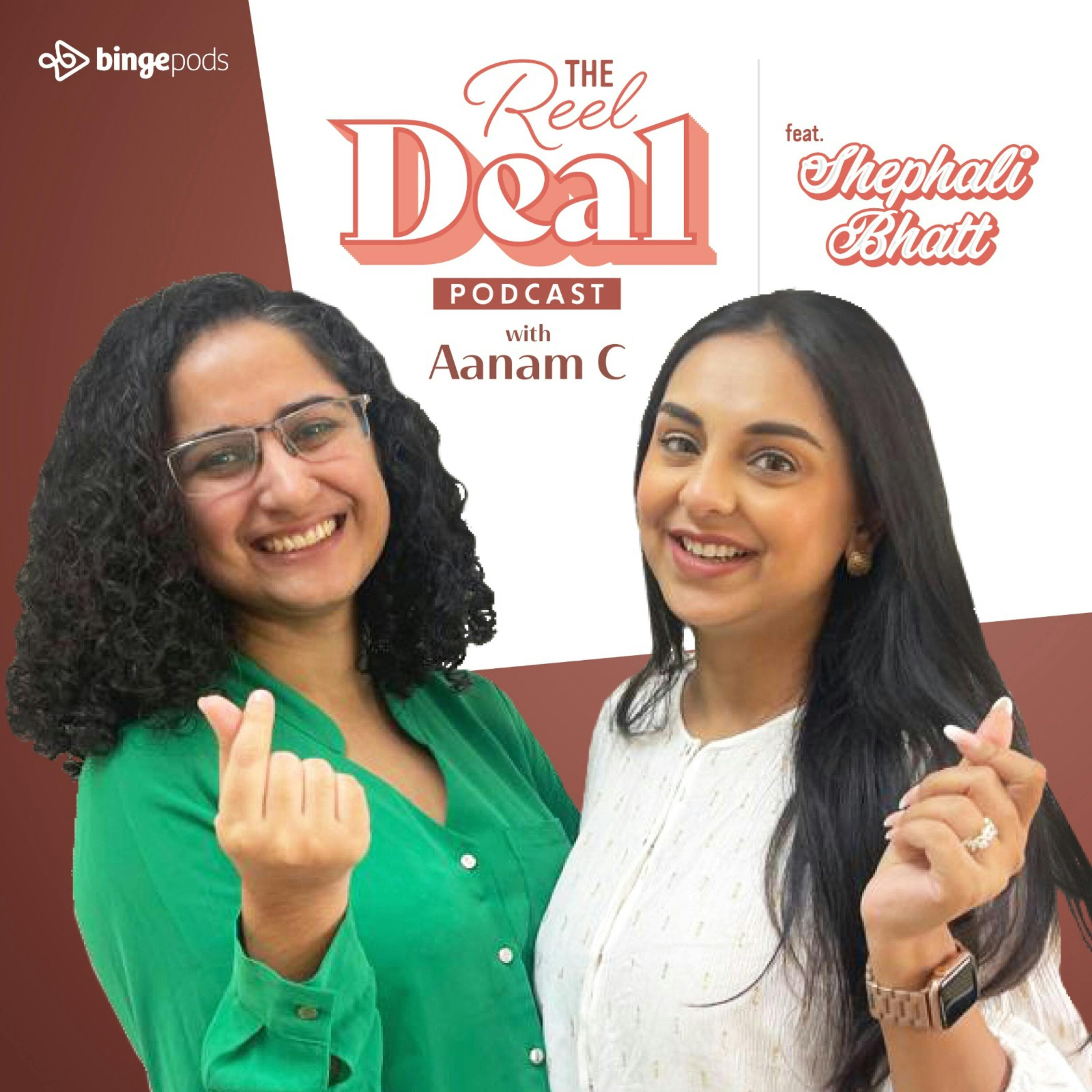 The Reel Deal with Aanam C
