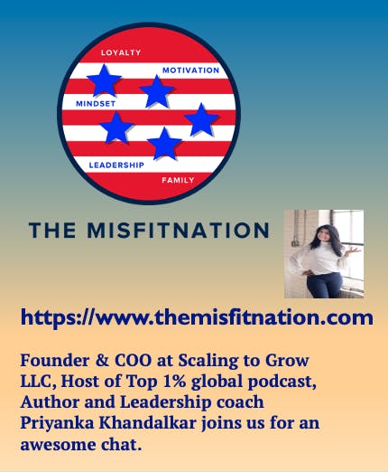 Founder & COO at Scaling to Grow LLC, Host of Top 1% global podcast, Author and Leadership coach Priyanka Khandalkar joins us for an awesome chat. Image