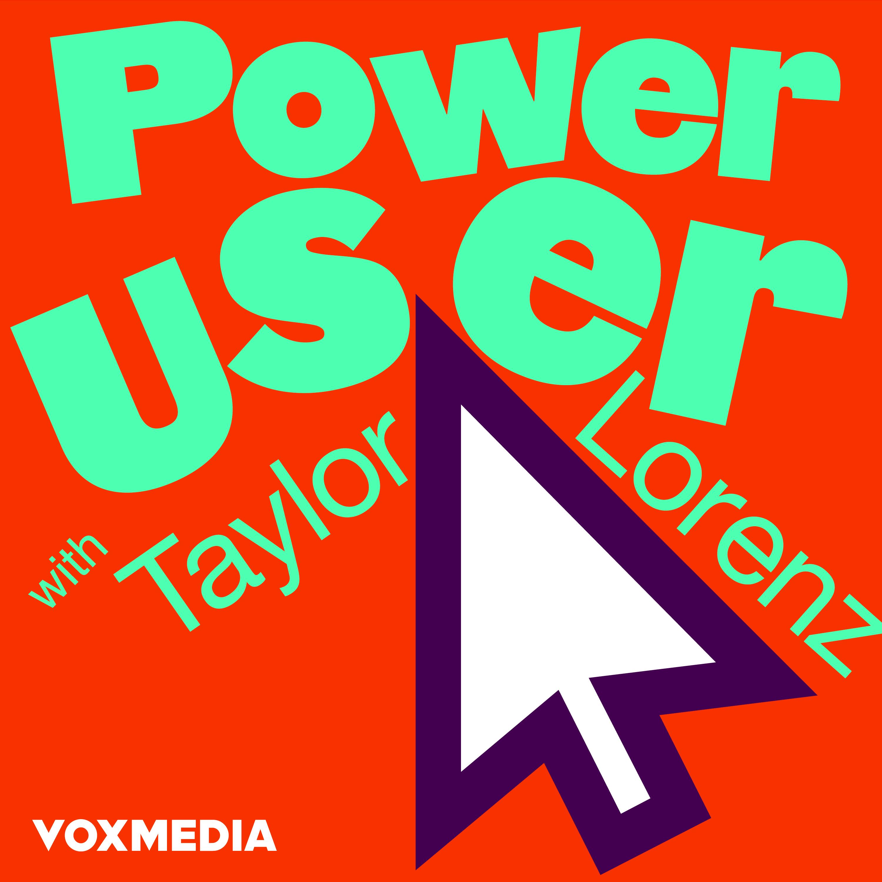 Power User with Taylor Lorenz podcast show image