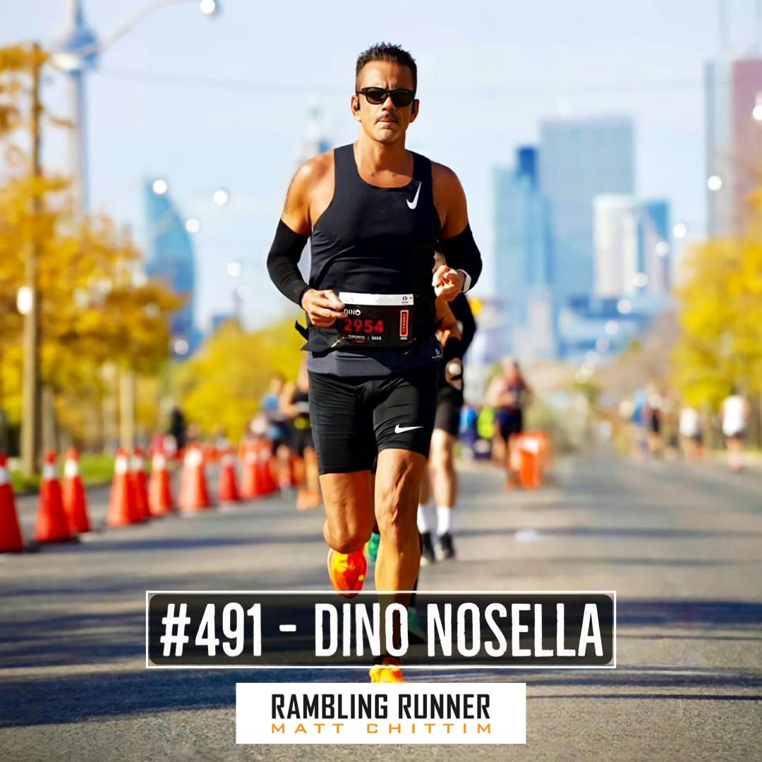 #491 - Dino Nosella: Overcoming Tragedy, Setbacks, and a DNF to set a Marathon PR at 48