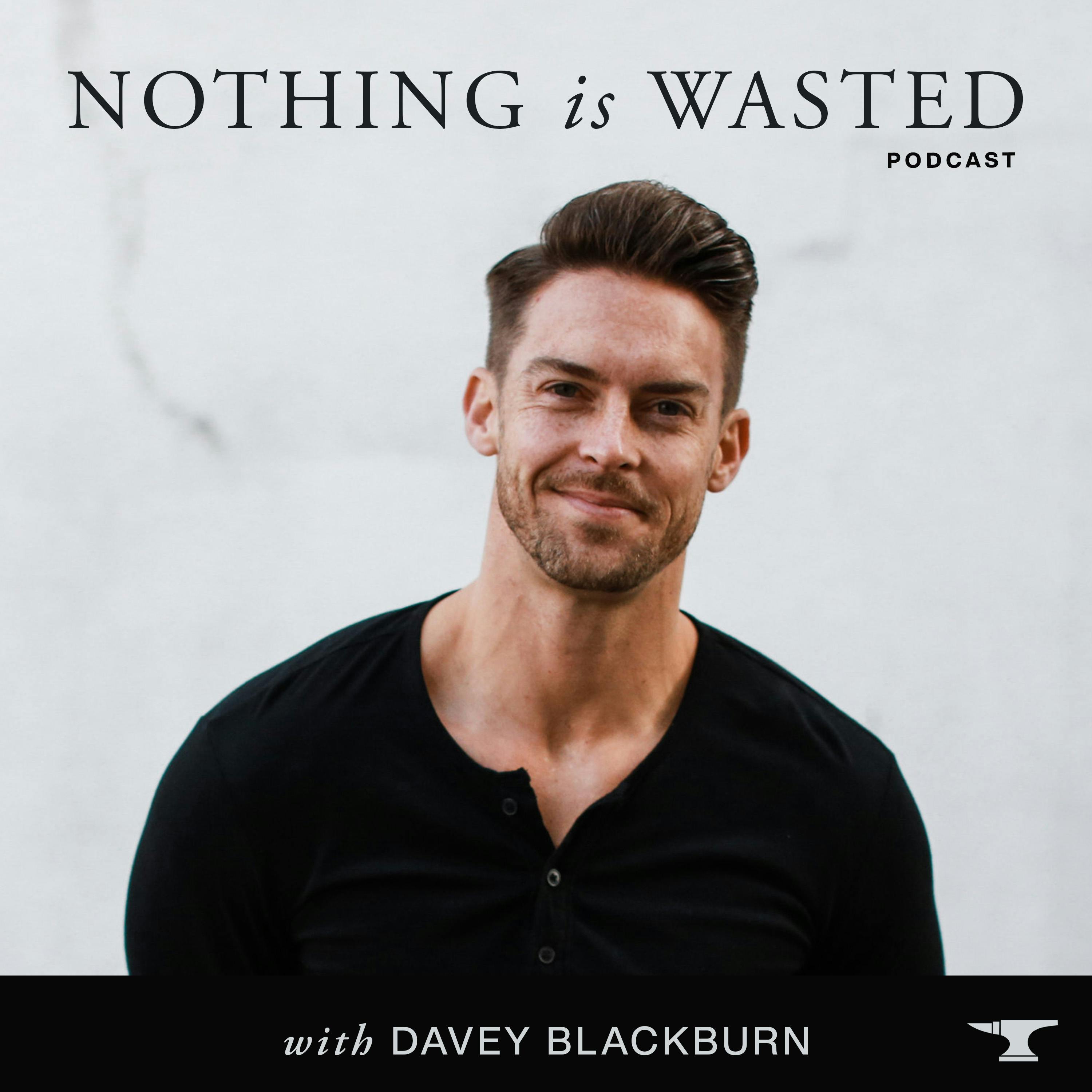 The Nothing Is Wasted Podcast Artwork