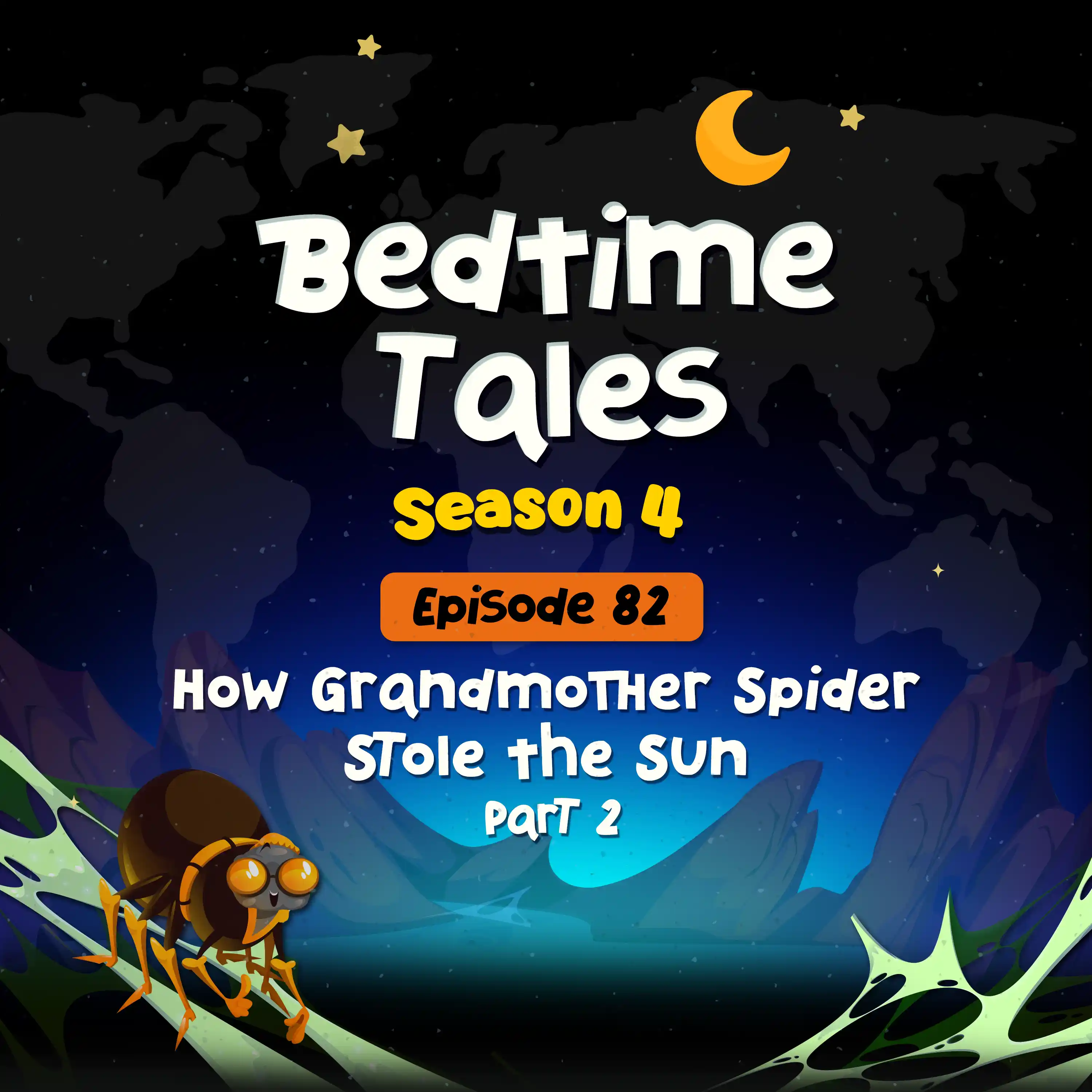 How Grandmother Spider Stole The Sun Part 2 | Bedtime Tales S4E82