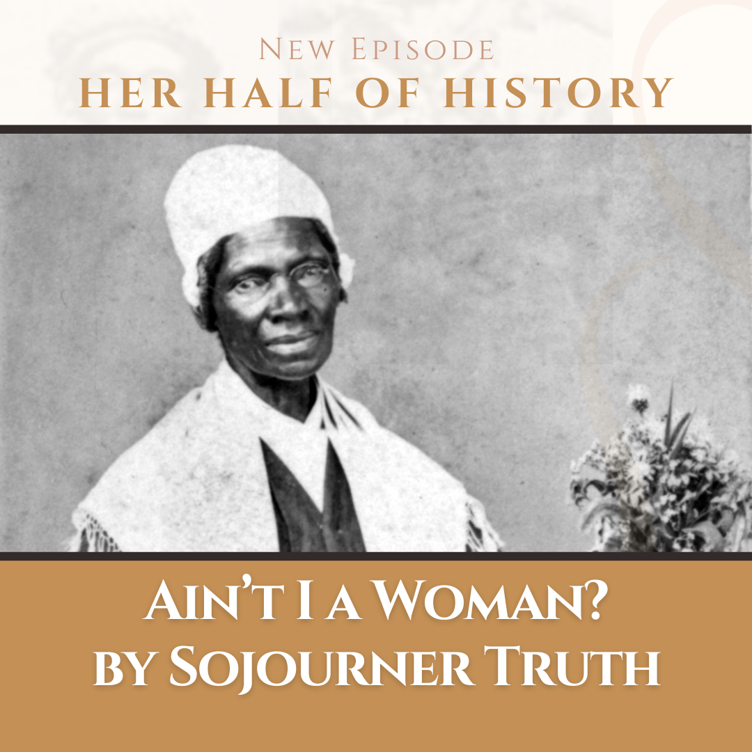 Ain't I a Woman? by Sojourner Truth