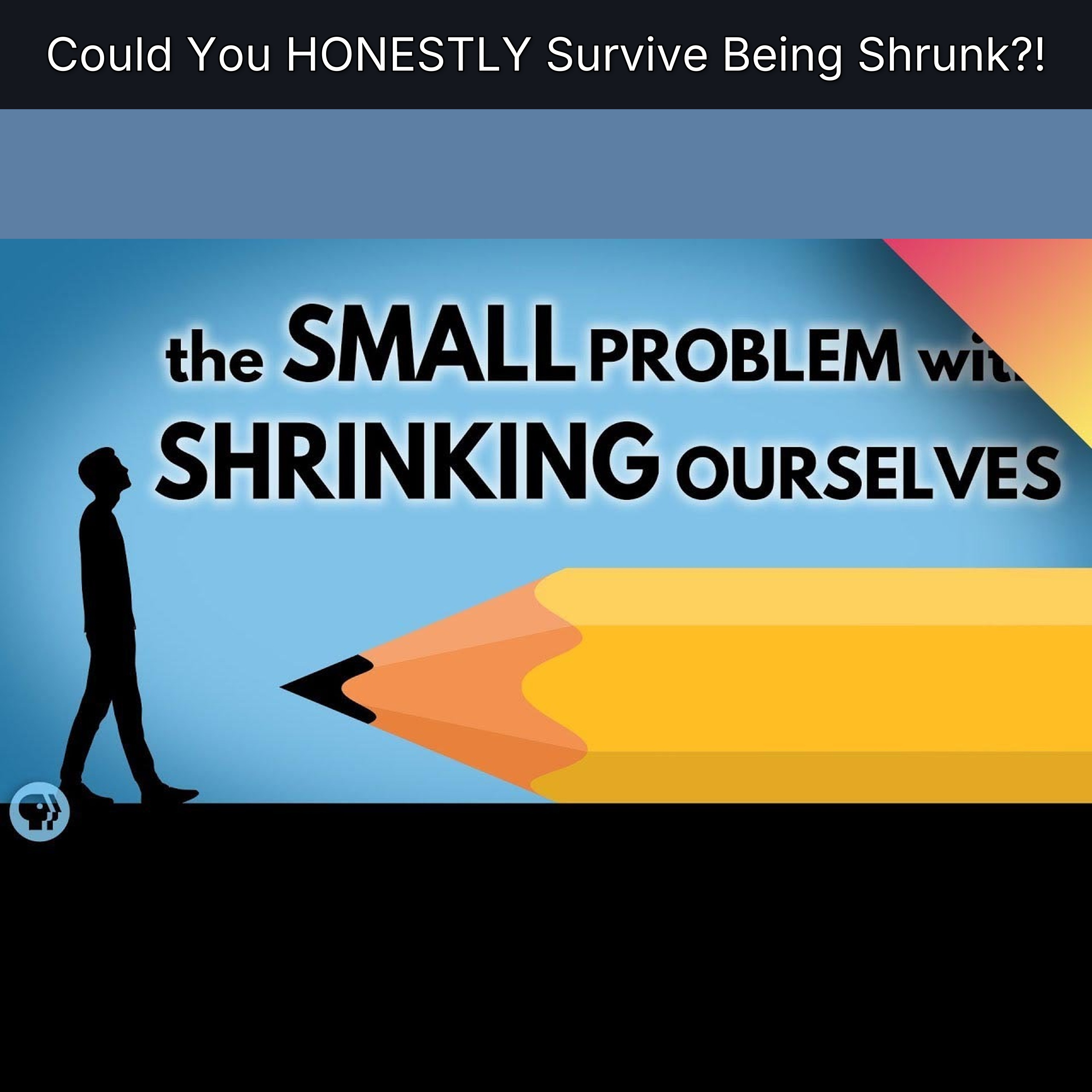 Could You HONESTLY Survive Being Shrunk?! episode artwork