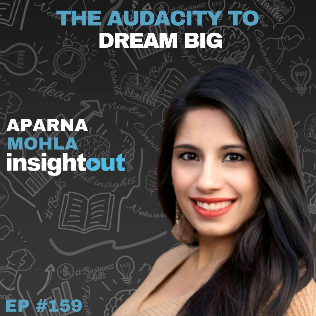 The Audacity to Dream Big - Aparna Mohla