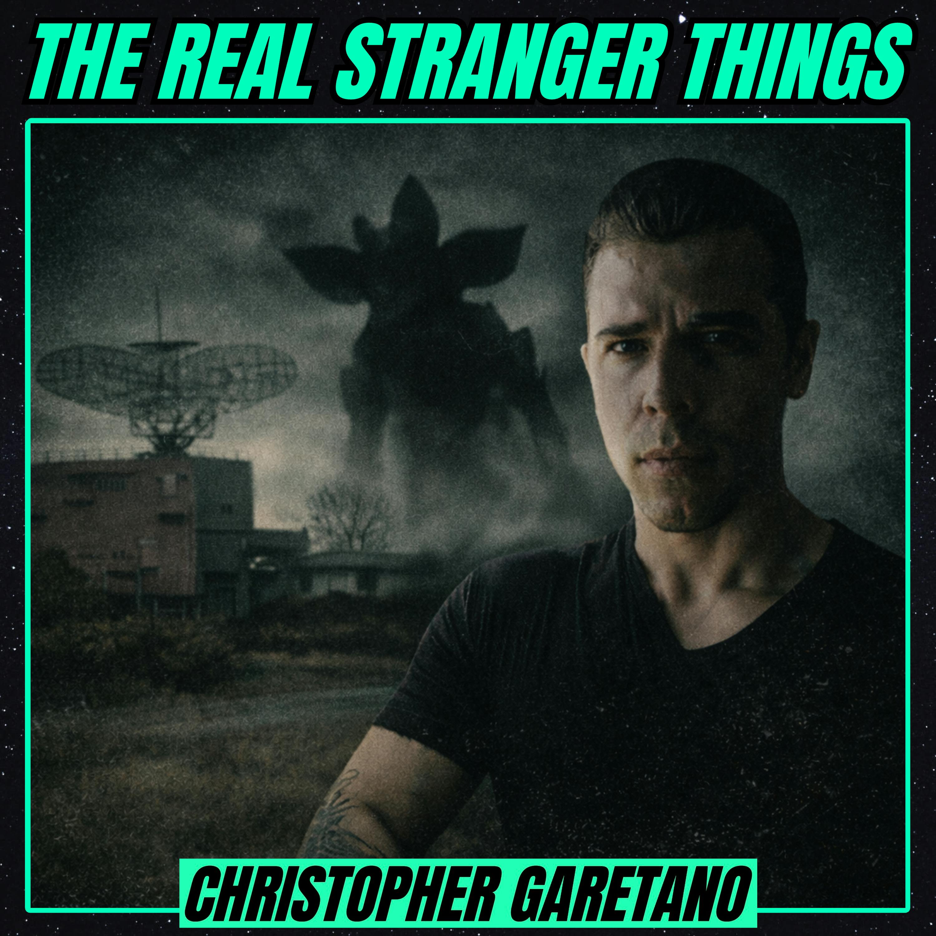 The REAL Stranger Things (w/ Christopher Garetano)