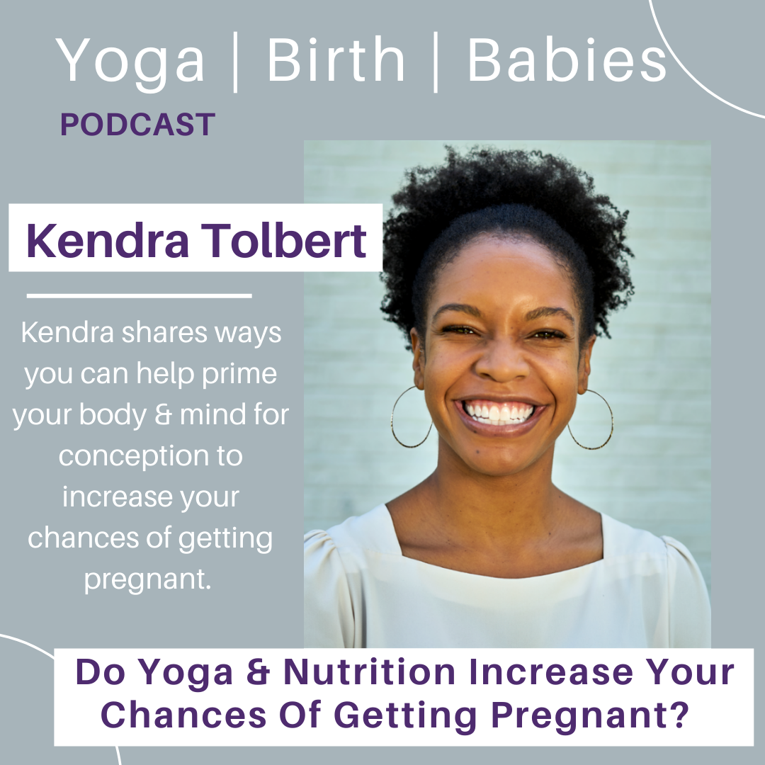 Do Yoga & Nutrition Increase Your Chances of Getting Pregnant? with Kendra Tolbert episode artwork