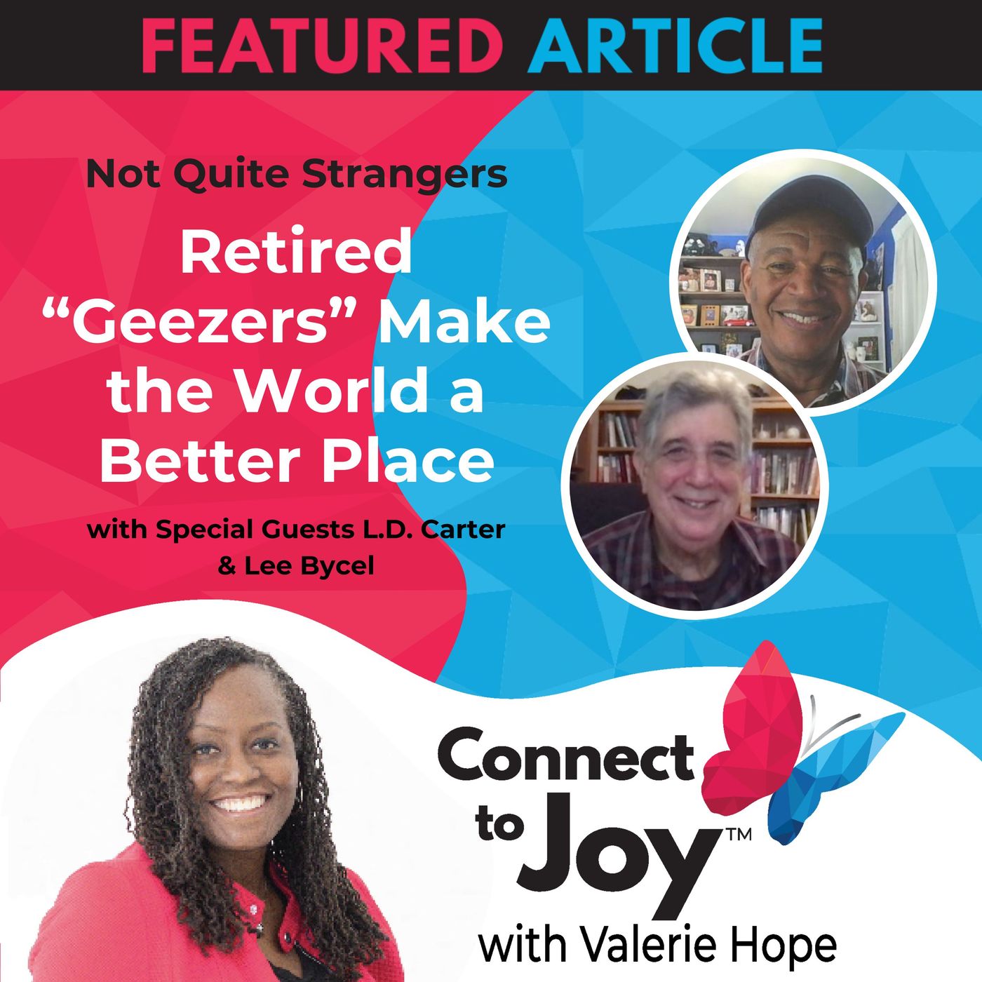 Retired “Geezers” Make The World A Better Place | Ep. 54 NQS | Valerie Hope episode artwork