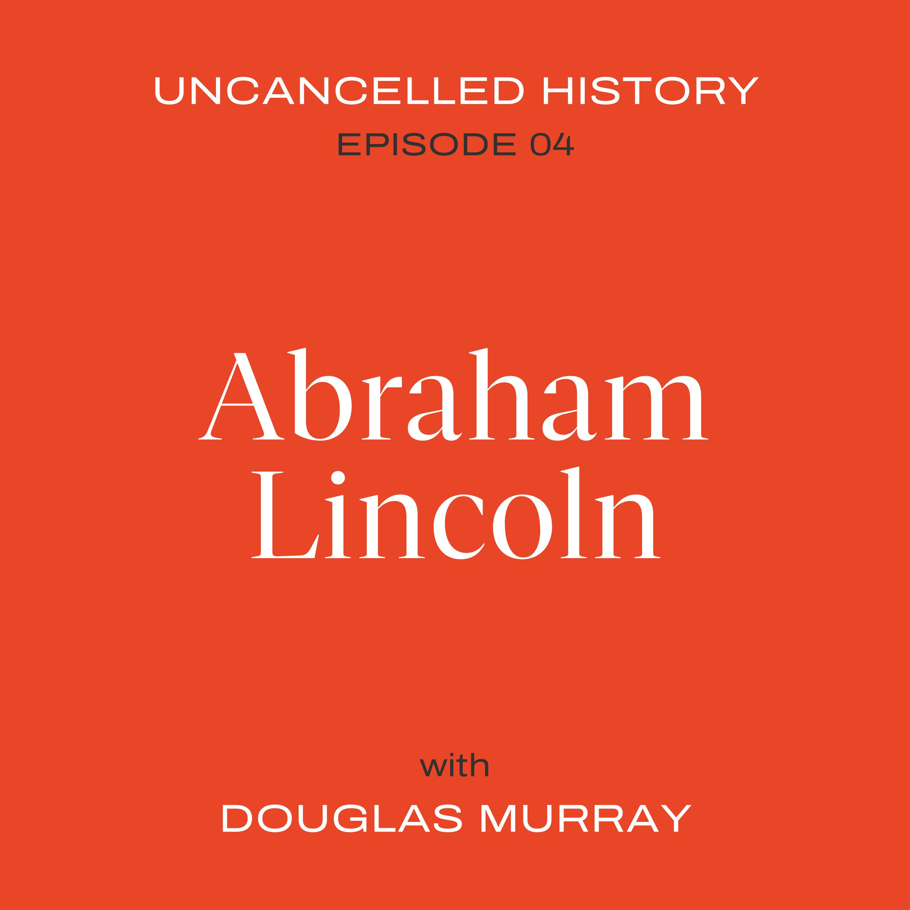 EP. 04 Abraham Lincoln EP. 04 Abraham Lincoln