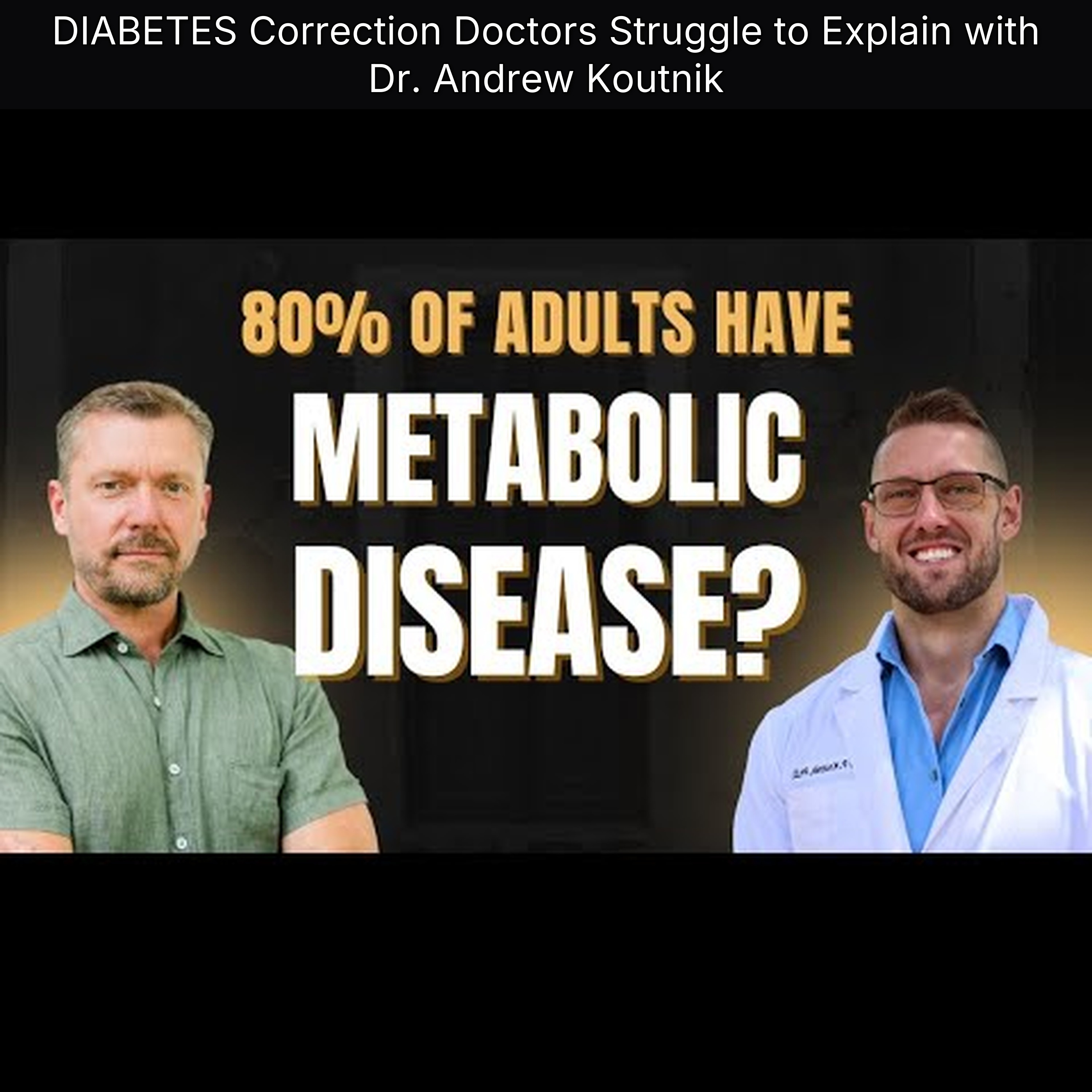 DIABETES Correction Doctors Struggle to Explain with Dr. Andrew Koutnik episode artwork