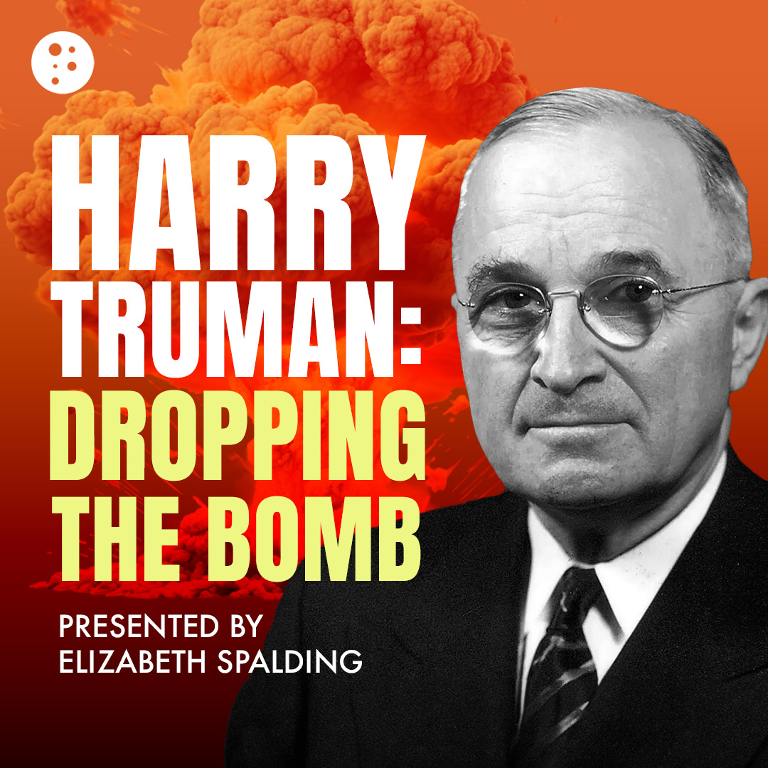 Harry Truman: Dropping the Bomb