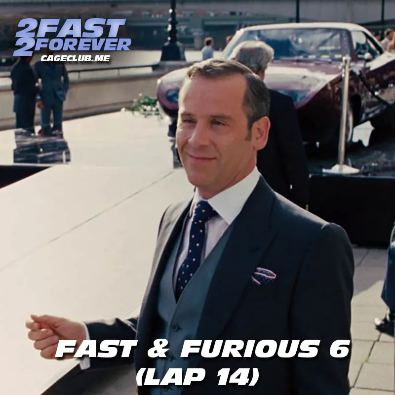 Fast & Furious 6 (Lap 14)