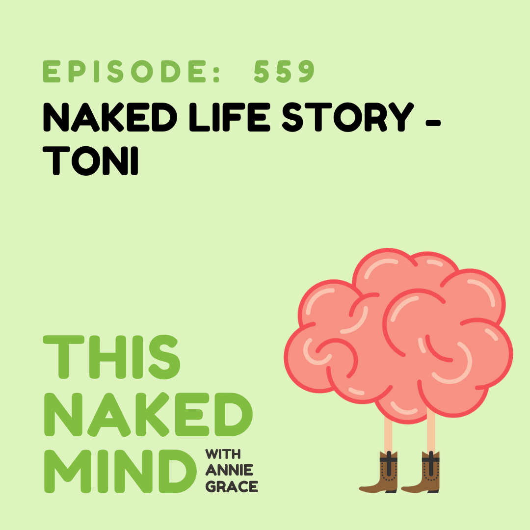 EP 559: Naked Life Story - Toni