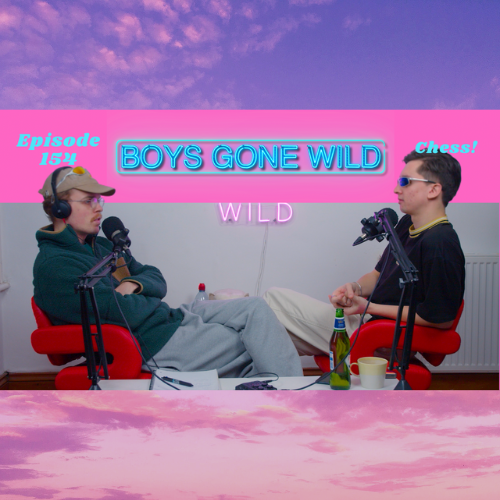 Boys Gone Wild | Episode 154: Chess! episode artwork