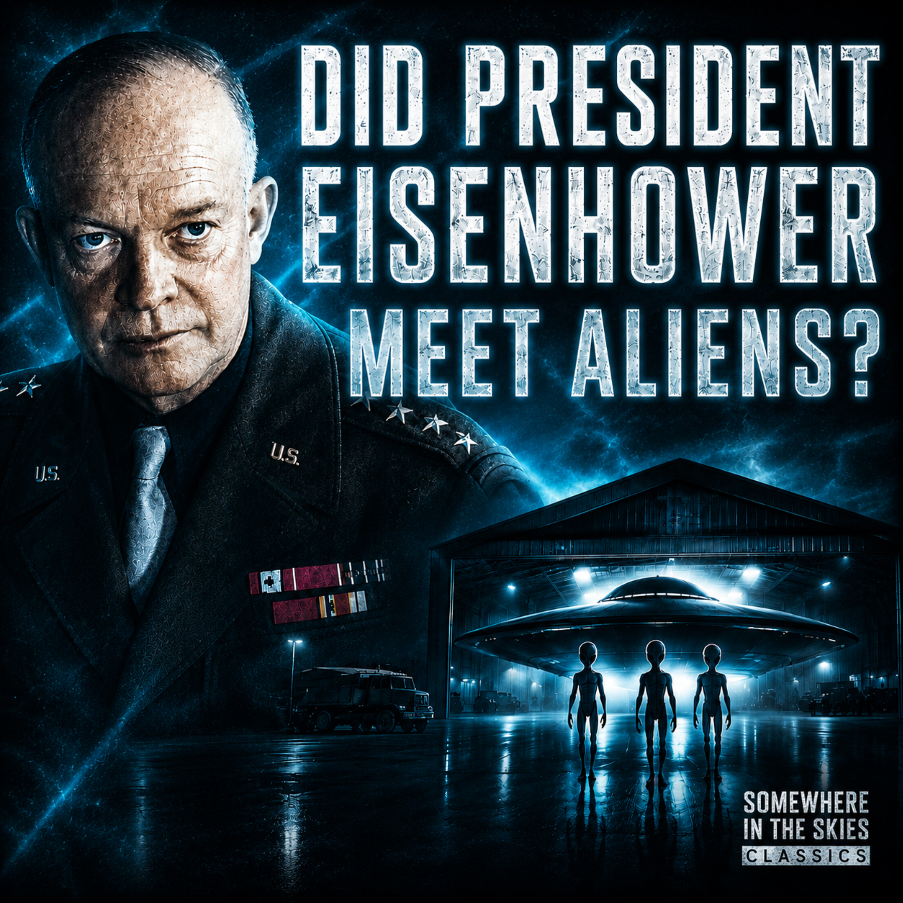Did President Eisenhower Meet Aliens? (SITS CLASSIC)