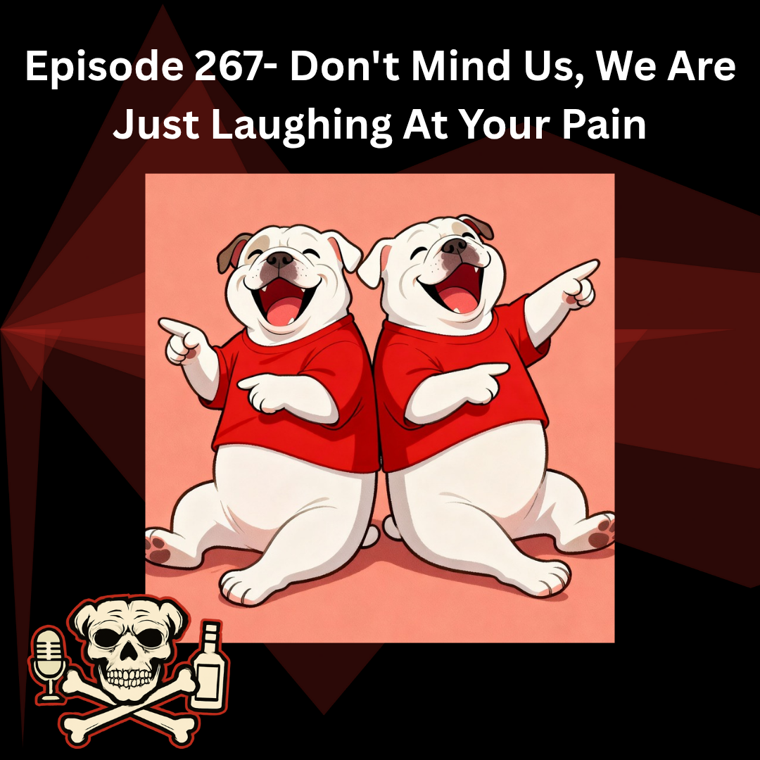 Episode 267- Don't Mid Us, We're Just Laughing At Your Pain episode artwork