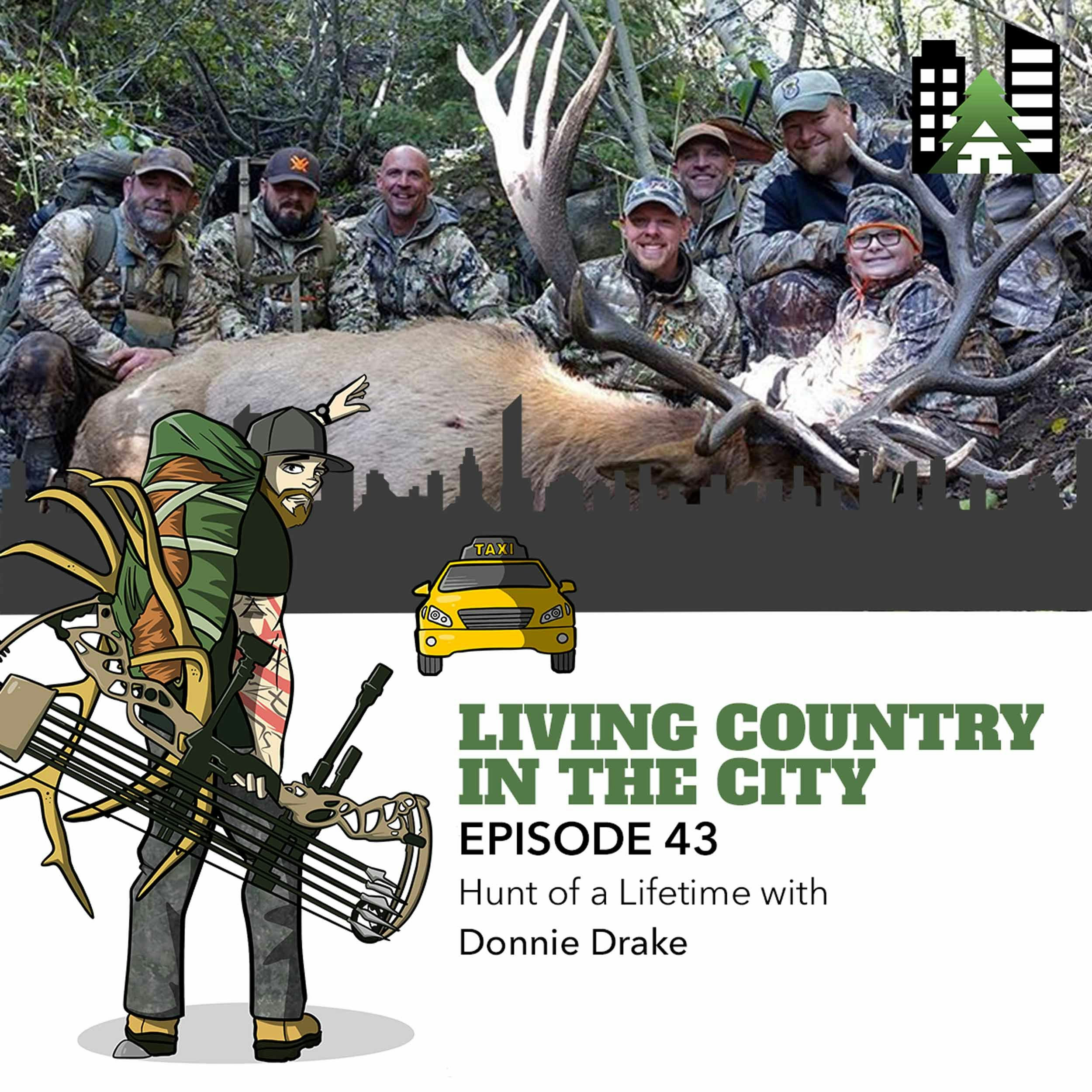 Ep 43 - Hunt of a Lifetime with Donnie Drake