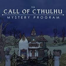 The Call of Cthulhu Mystery Program: "Night at Howling House!"