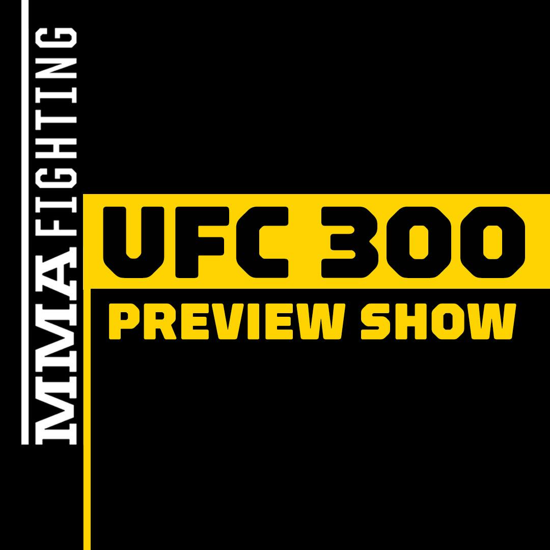 UFC 300 Preview Show: It's Finally Here! | Pereira vs. Hill, Gaethje vs. Holloway & So Much More!