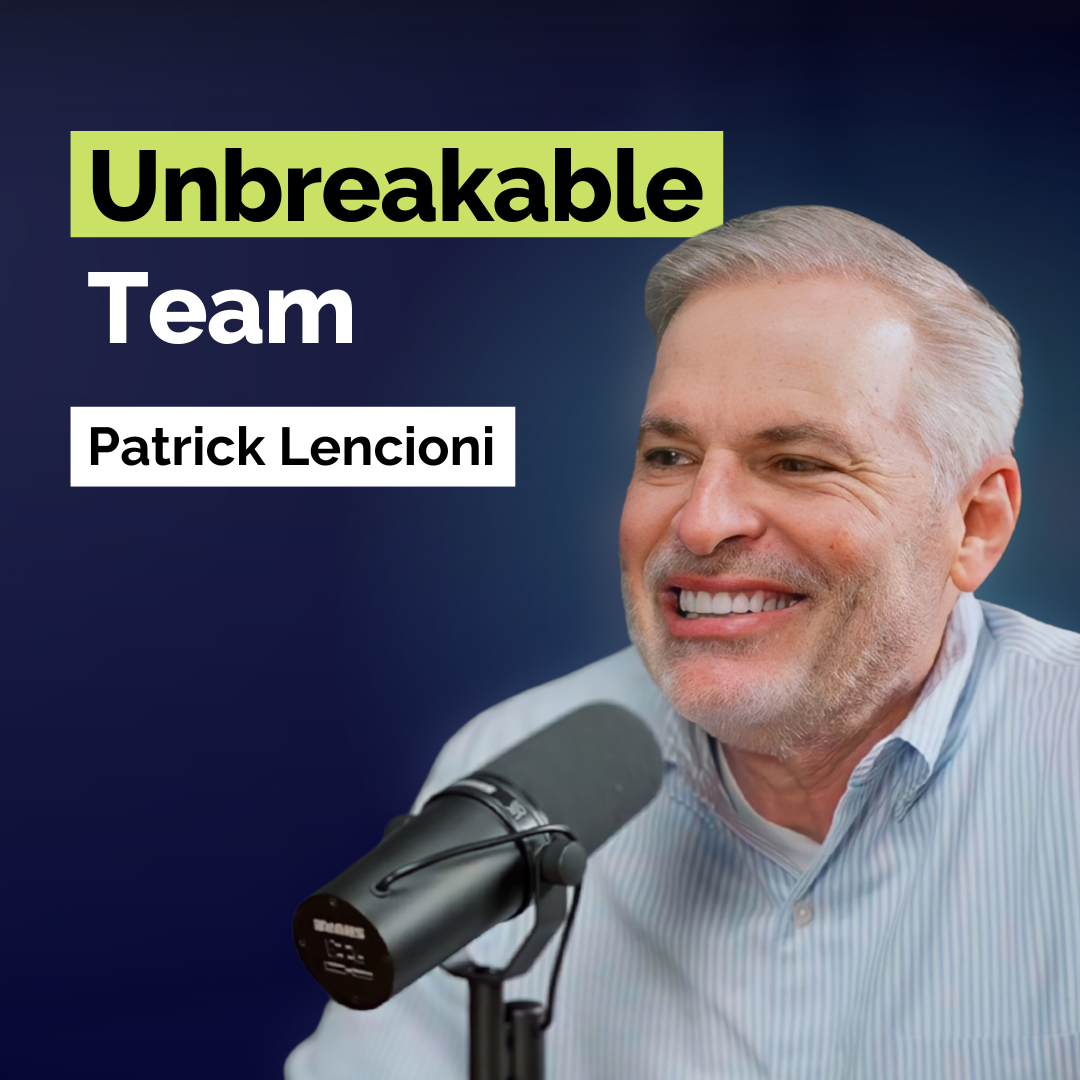 Patrick Lencioni: 5 Dysfunctions of a Team, How to Turn Conflict into a Leadership Advantage | Leadership | E394