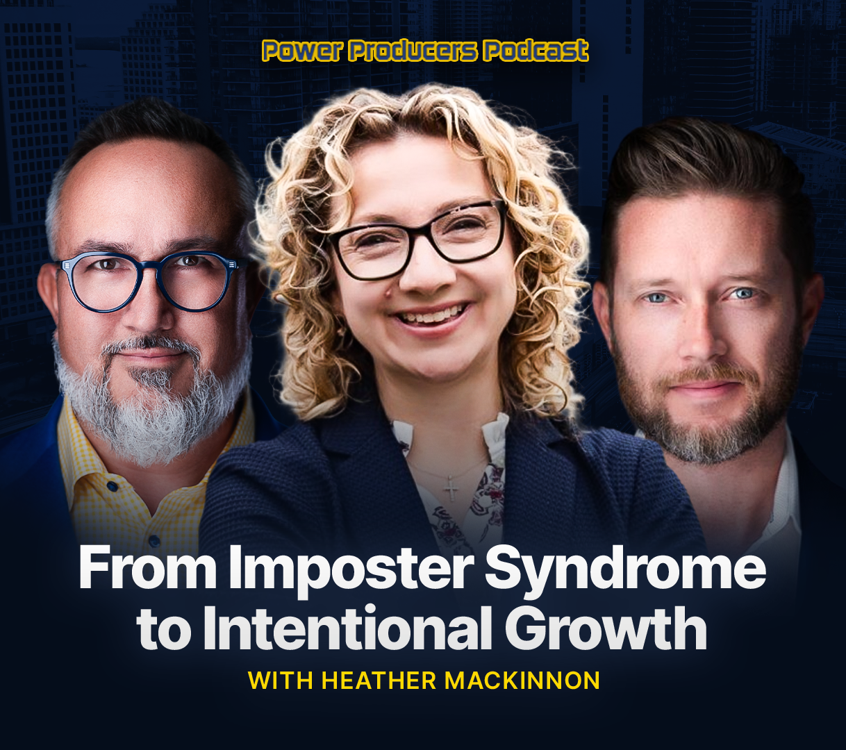 From Imposter Syndrome to Intentional Growth with Heather McKinnon