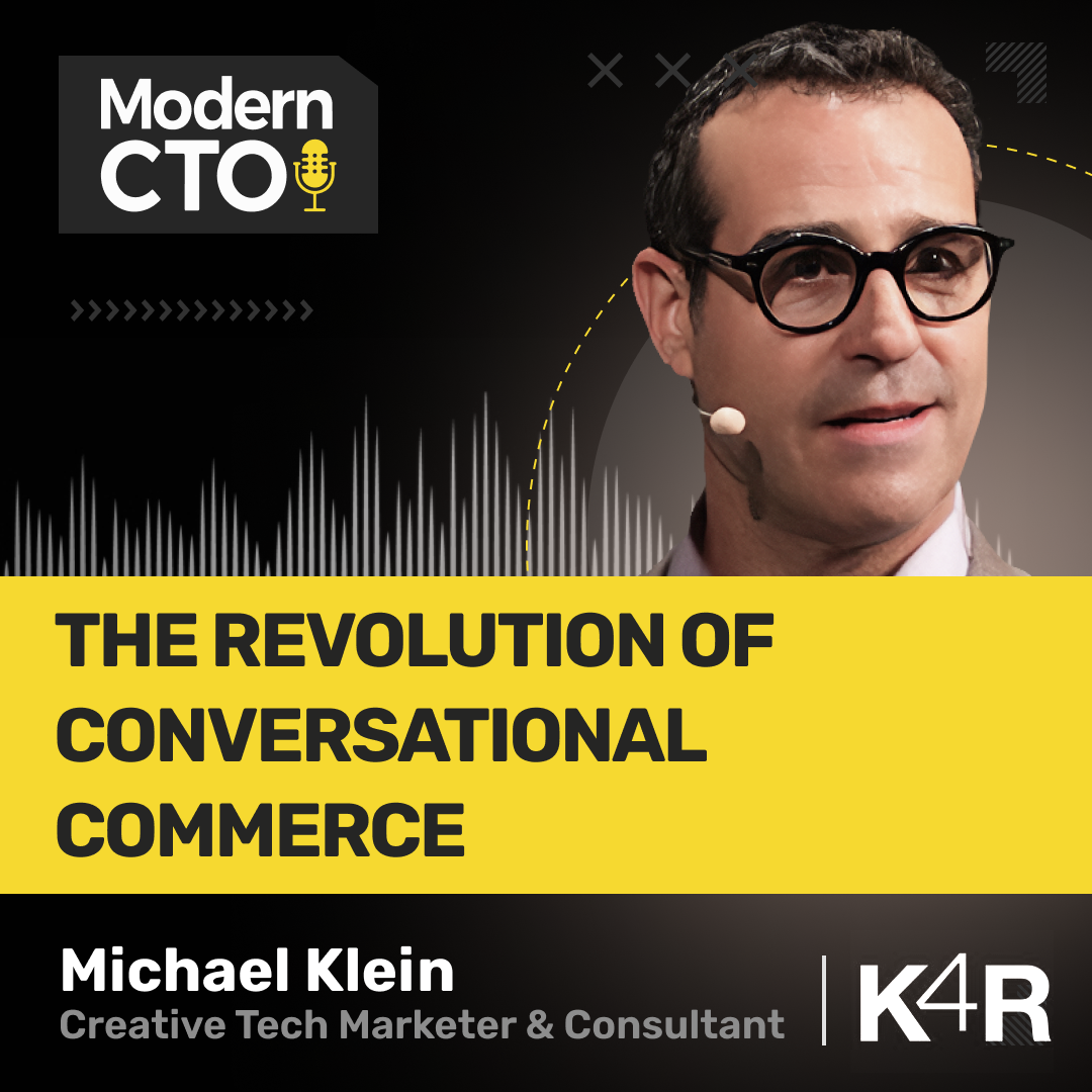 The Revolution of Conversational Commerce with Michael Klein, Creative Tech Marketer & Consultant