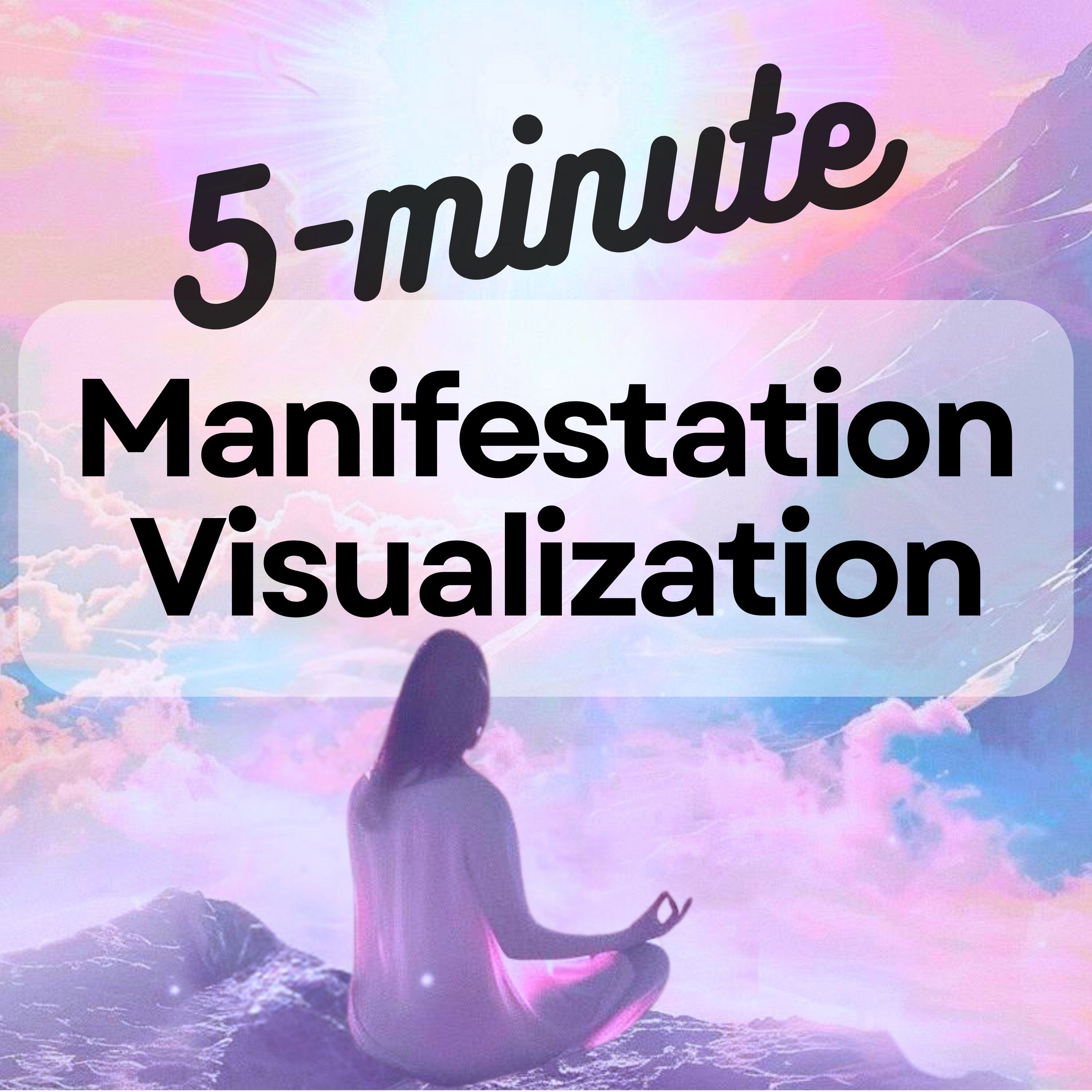 5 Minute Manifestation Visualization | Guided Meditation